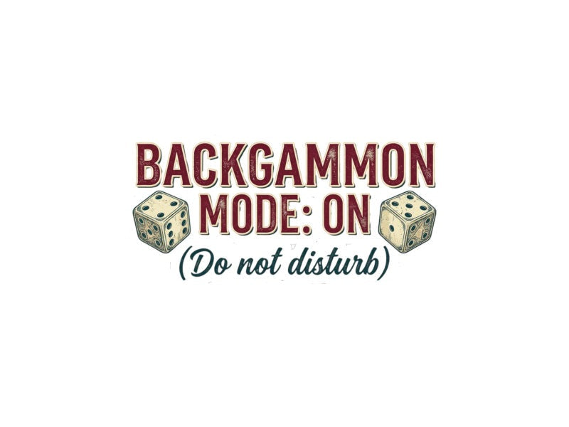 Backgammon Mode: On. Do Not Disturb