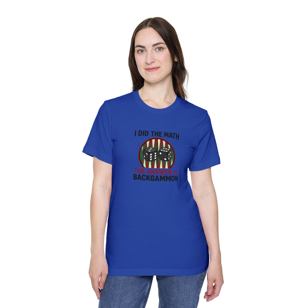 I Did The Math, The Answer Is Backgammon unisex jersey t-shirt
