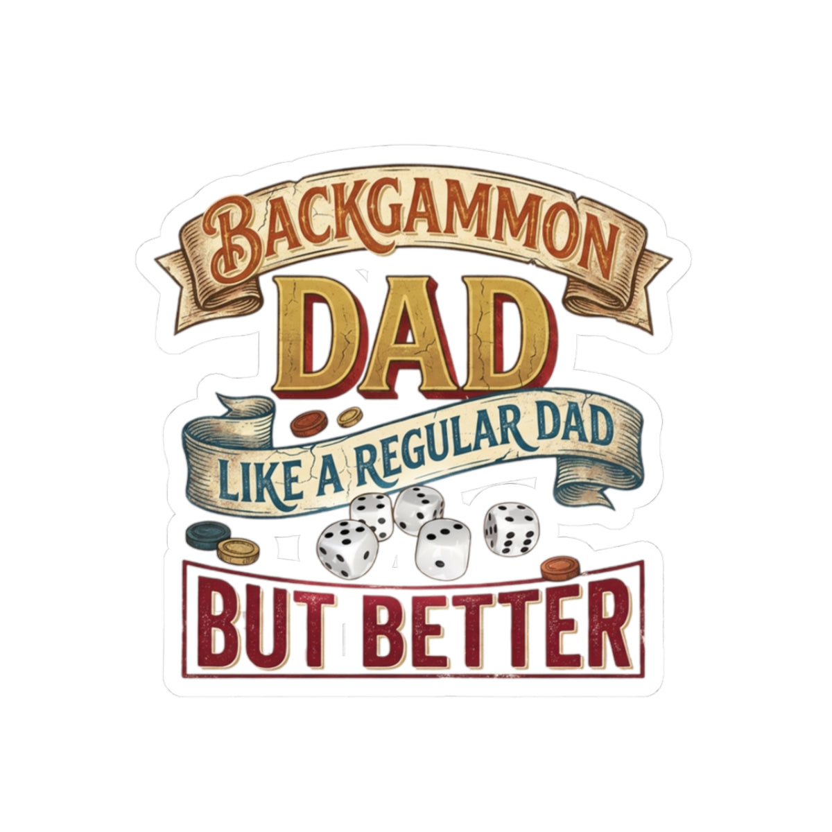 Backgammon Dad "Like a Regular Dad But Better" Kiss-Cut Sticker