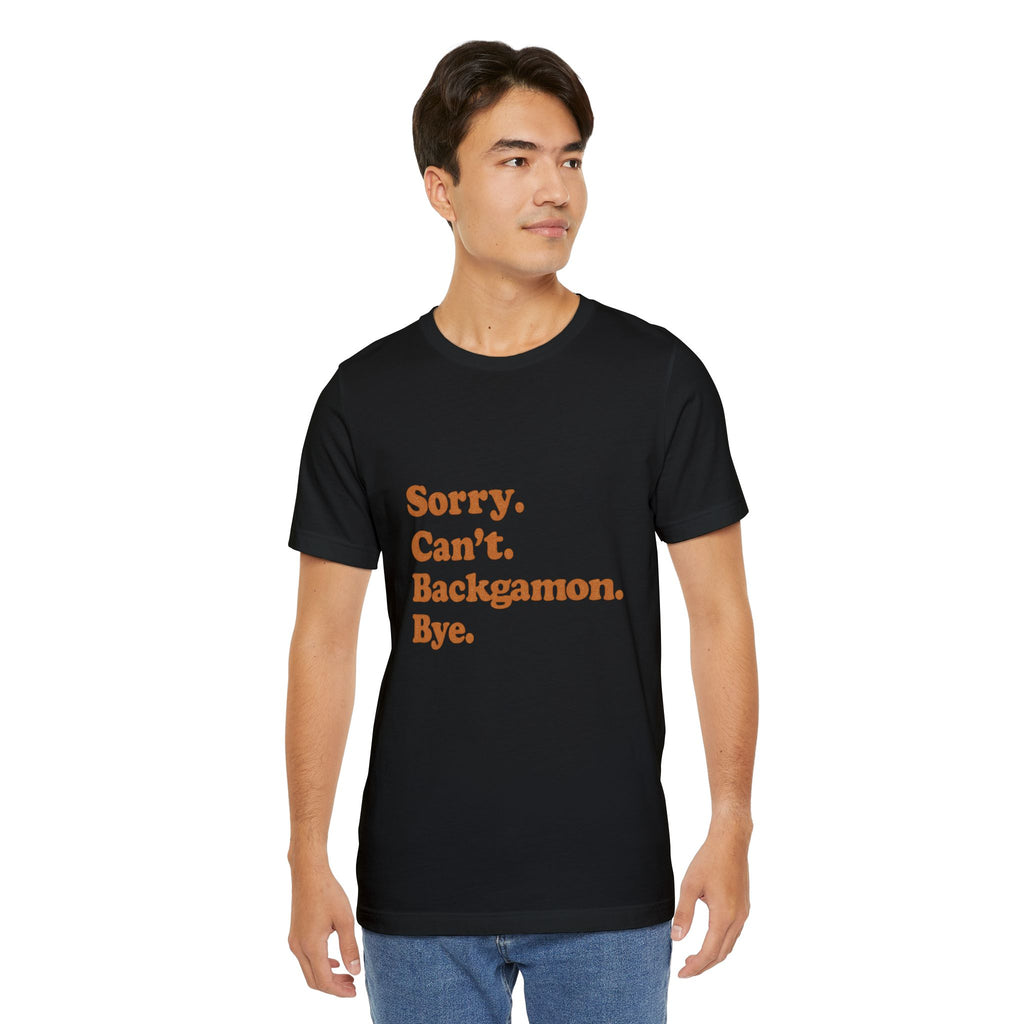 Sorry. Can't. Backgammon. Bye Unisex Jersey T-shirt