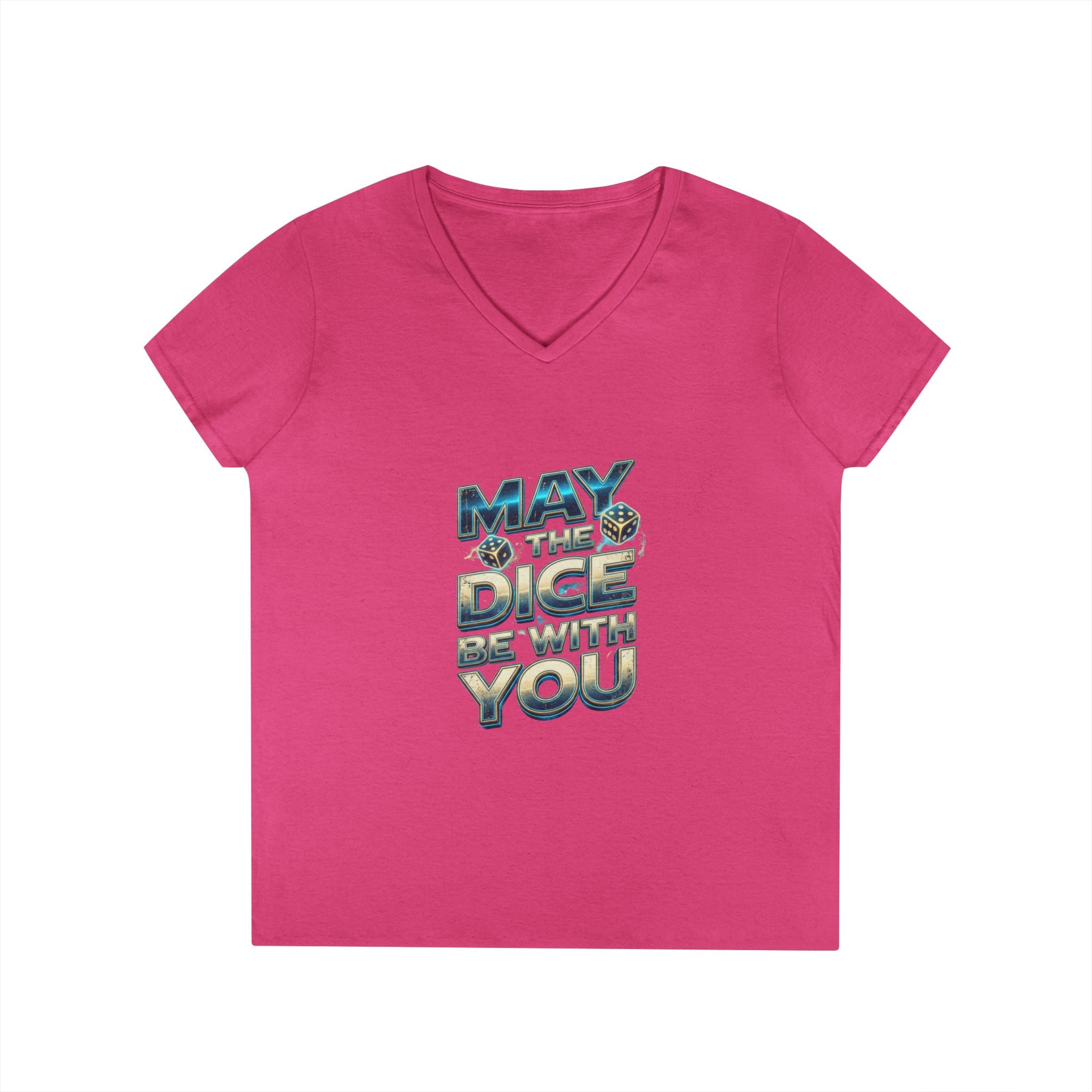 May The Dice Be With You Ladies' V-Neck T-Shirt