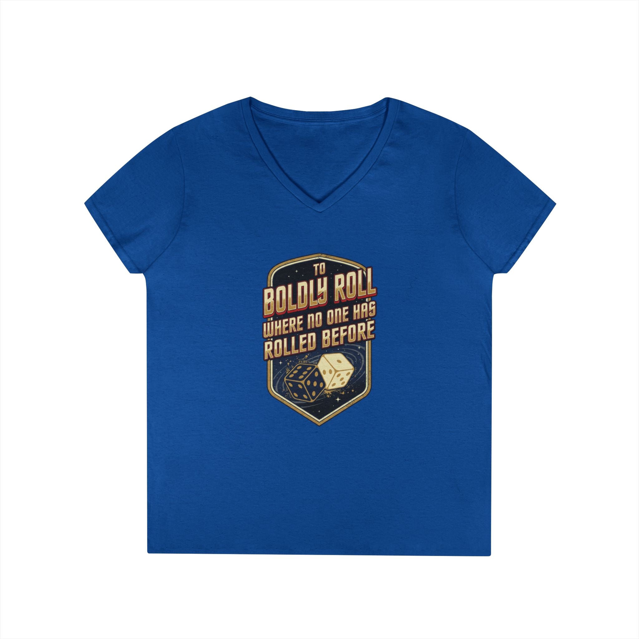 "To Boldly Roll Where No One Has Rolled Before" Ladies' V-Neck T-Shirt