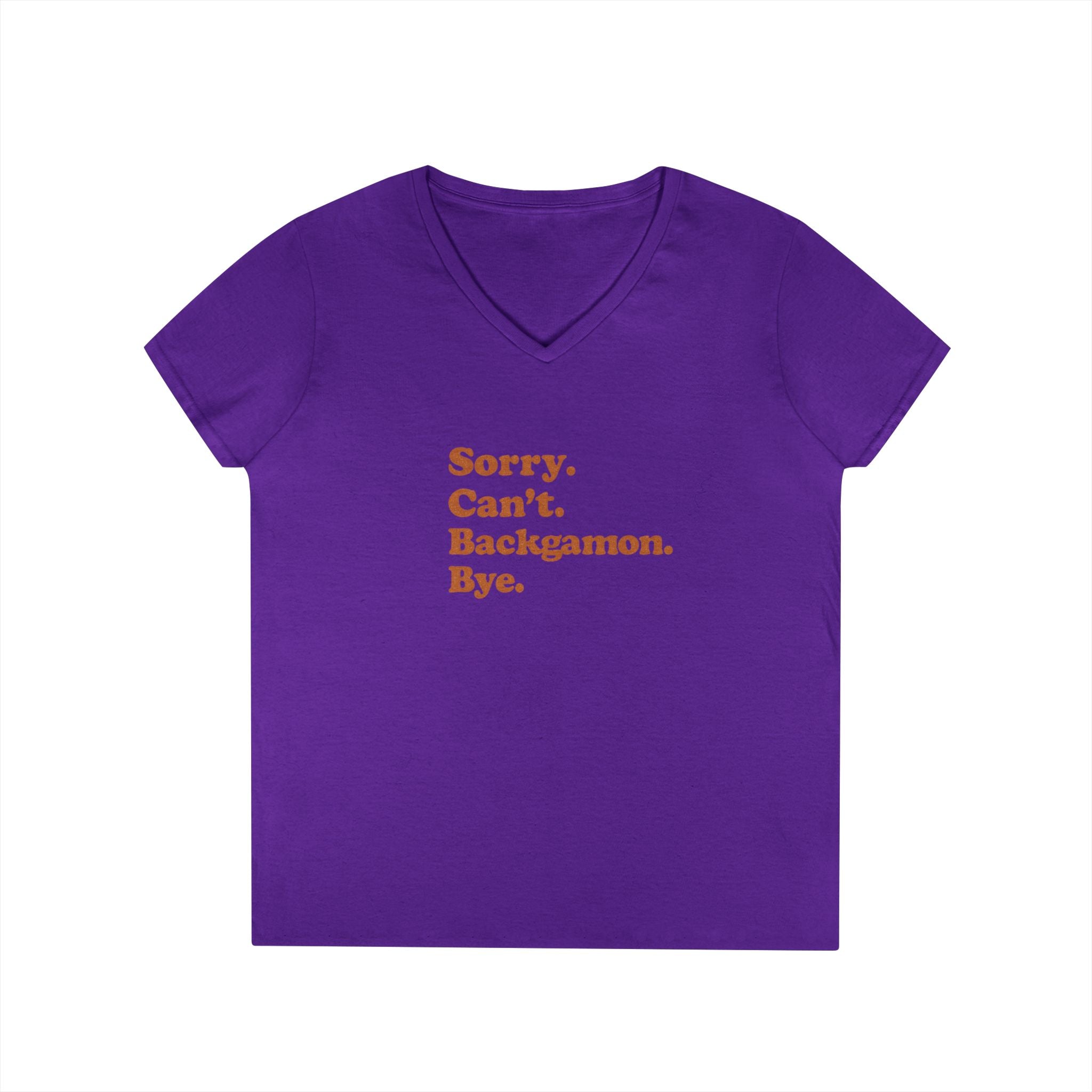 Sorry. Can't. Backgammon. Bye Ladies' V-Neck T-Shirt