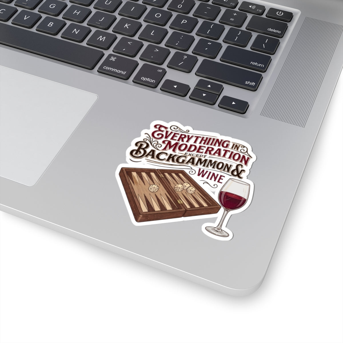 Everything In Moderation Except Backgammon And Wine— Kiss-Cut Sticker