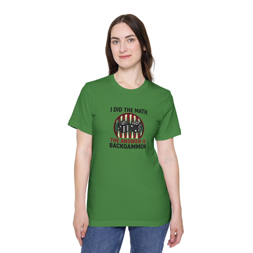 I Did The Math, The Answer Is Backgammon unisex jersey t-shirt