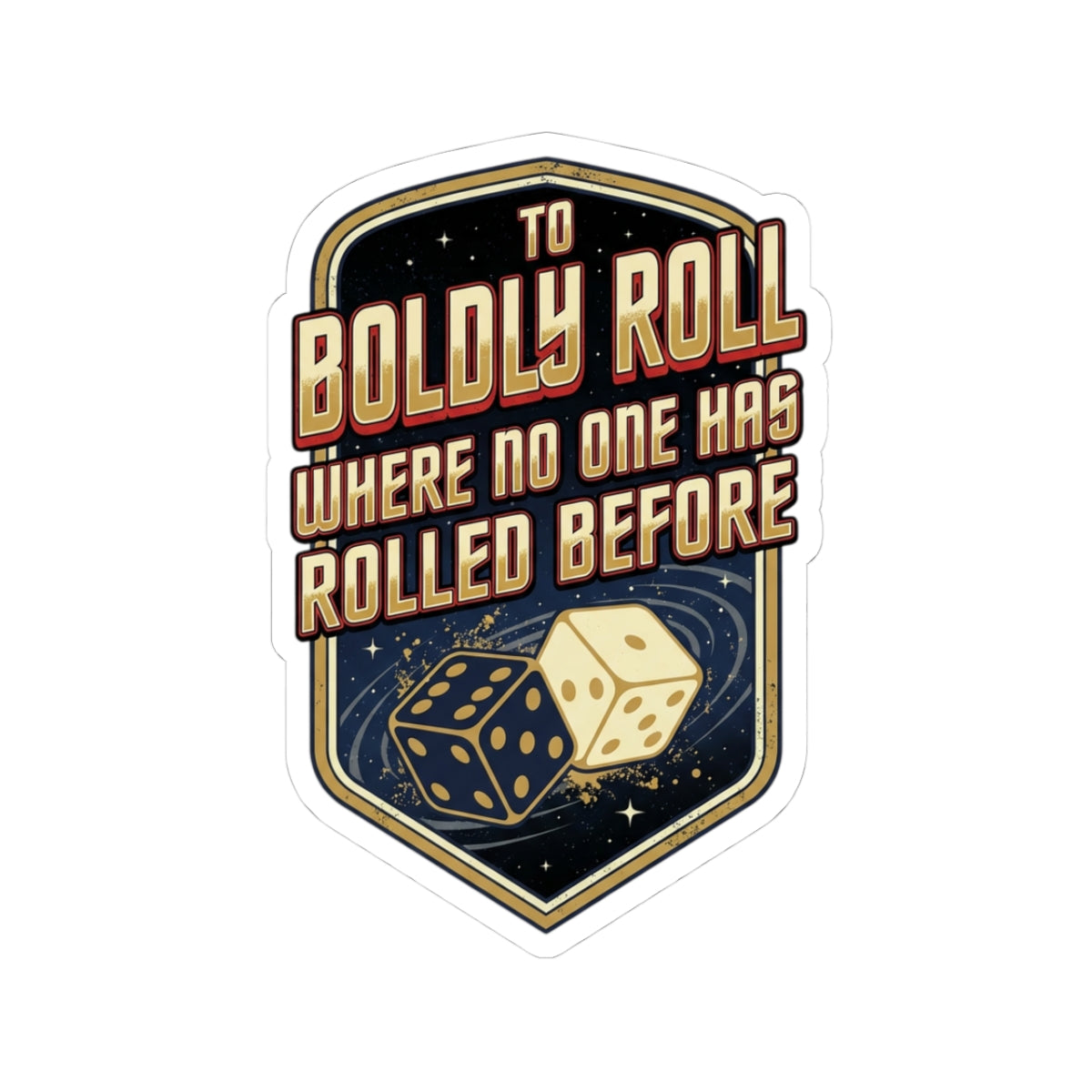 "To Boldly Roll Where No One Has Rolled Before" Kiss-Cut Sticker