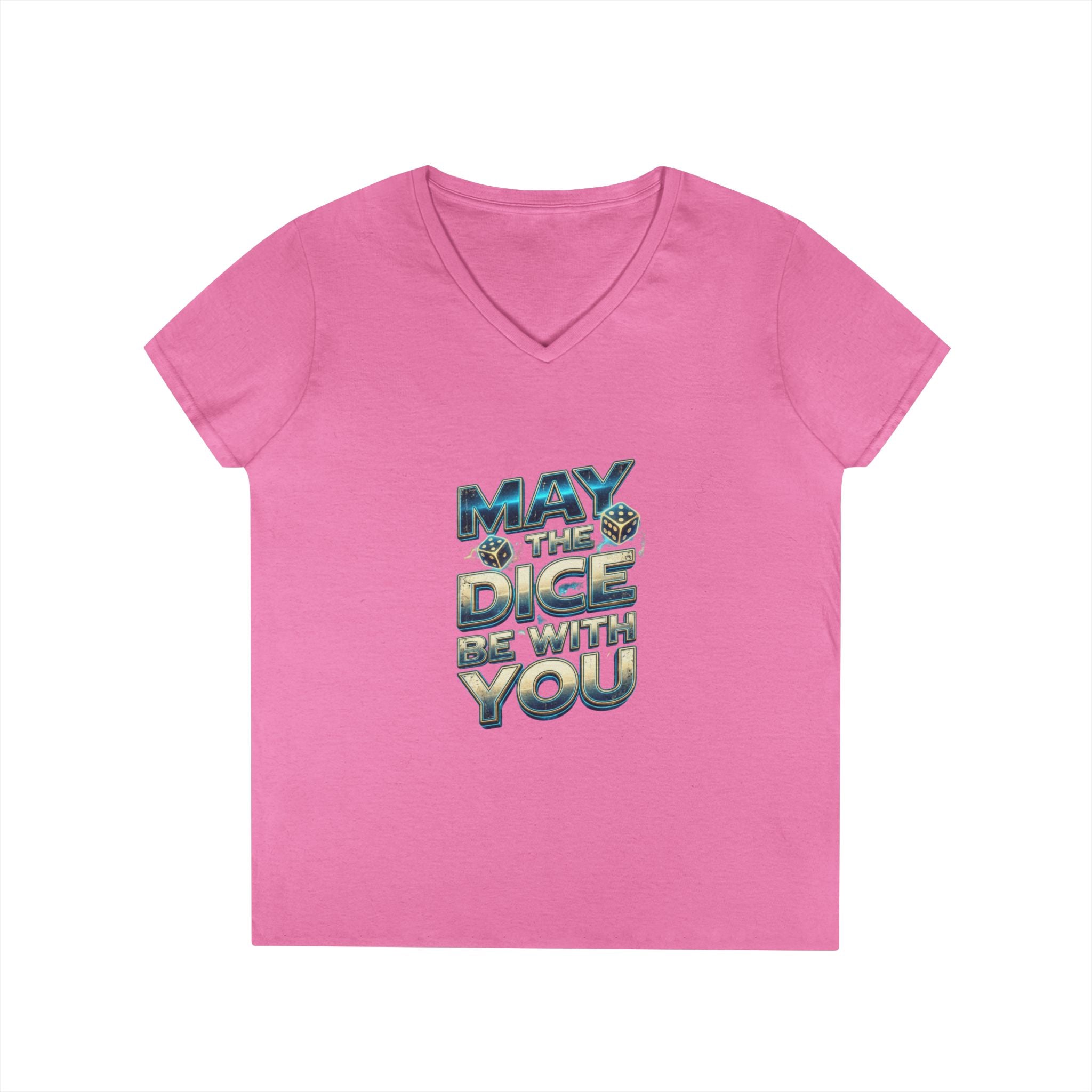 May The Dice Be With You Ladies' V-Neck T-Shirt