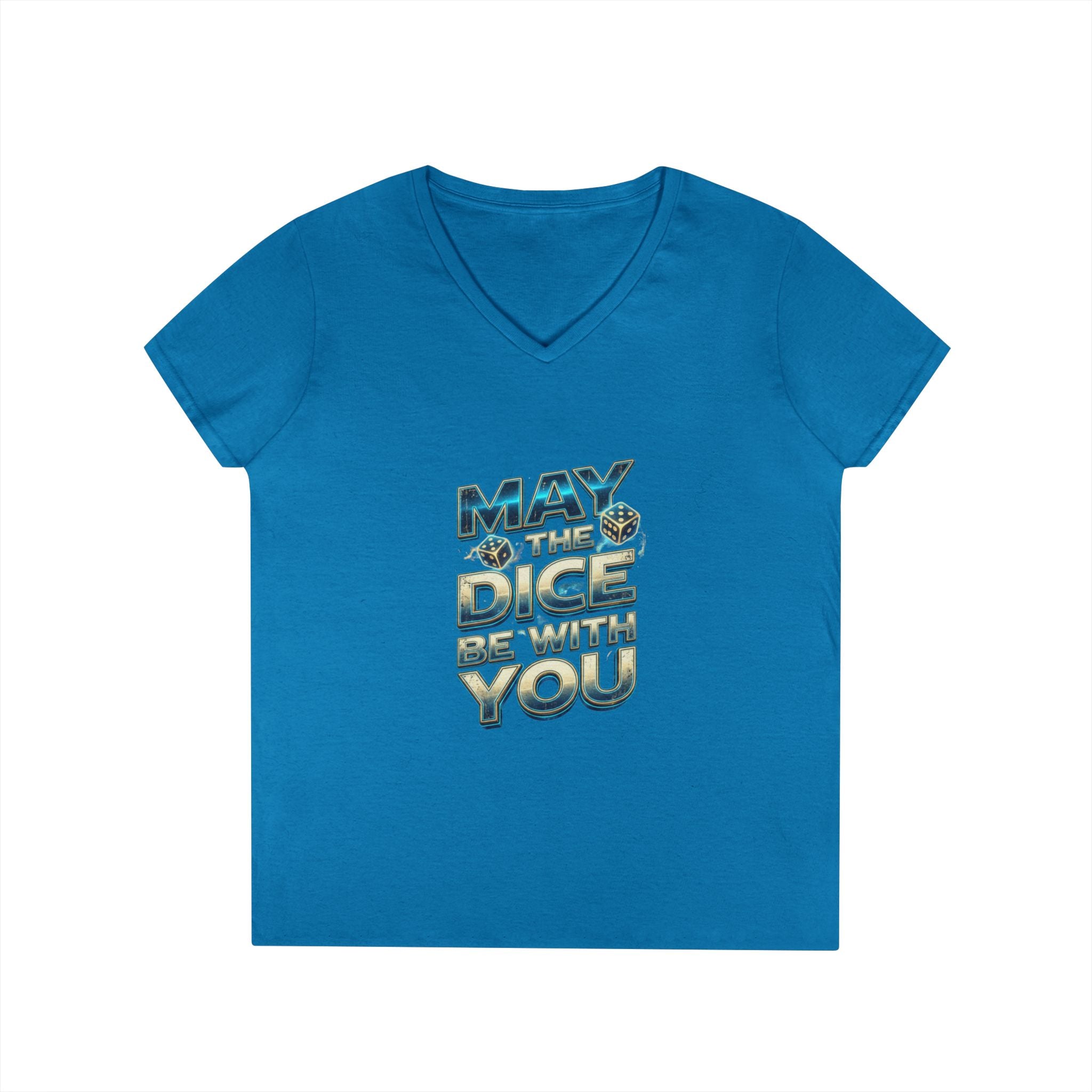 May The Dice Be With You Ladies' V-Neck T-Shirt