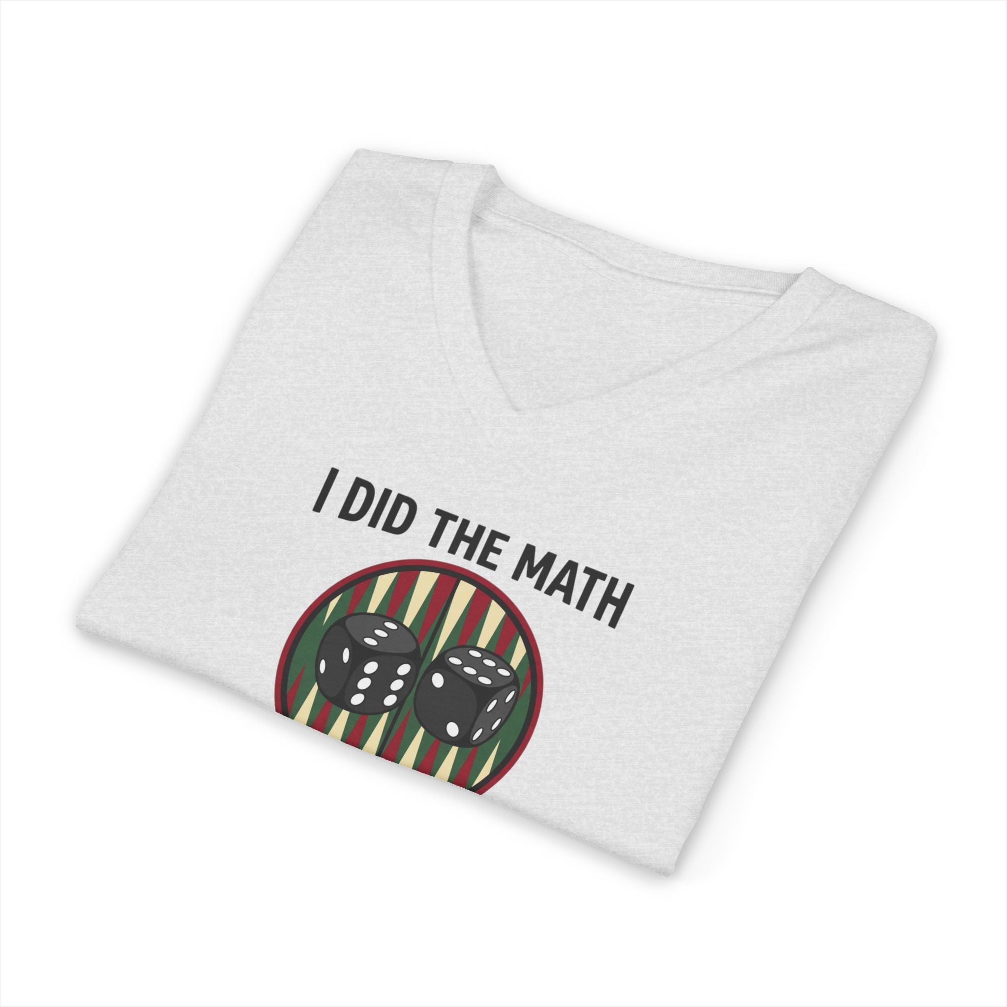 "I Did The Math, The Answer Is Backgammon" V-Neck Tee - "I Did The Math, The Answer Is Backgammon"