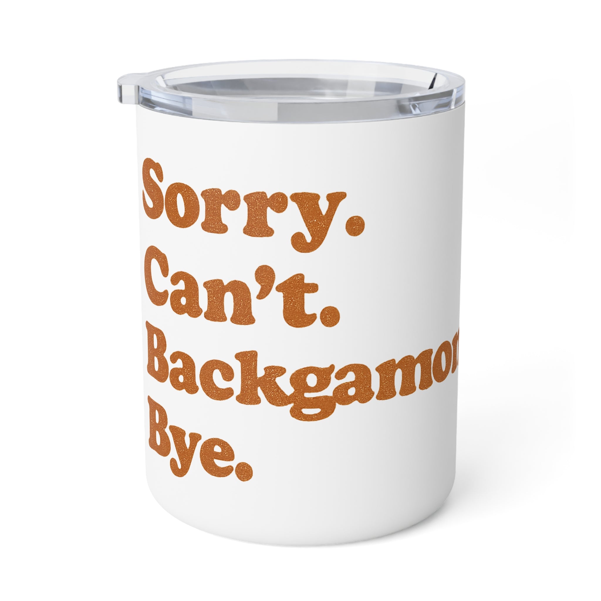 “Sorry, Can’t. Backgammon. Bye.”Insulated Coffee Mug, 10oz