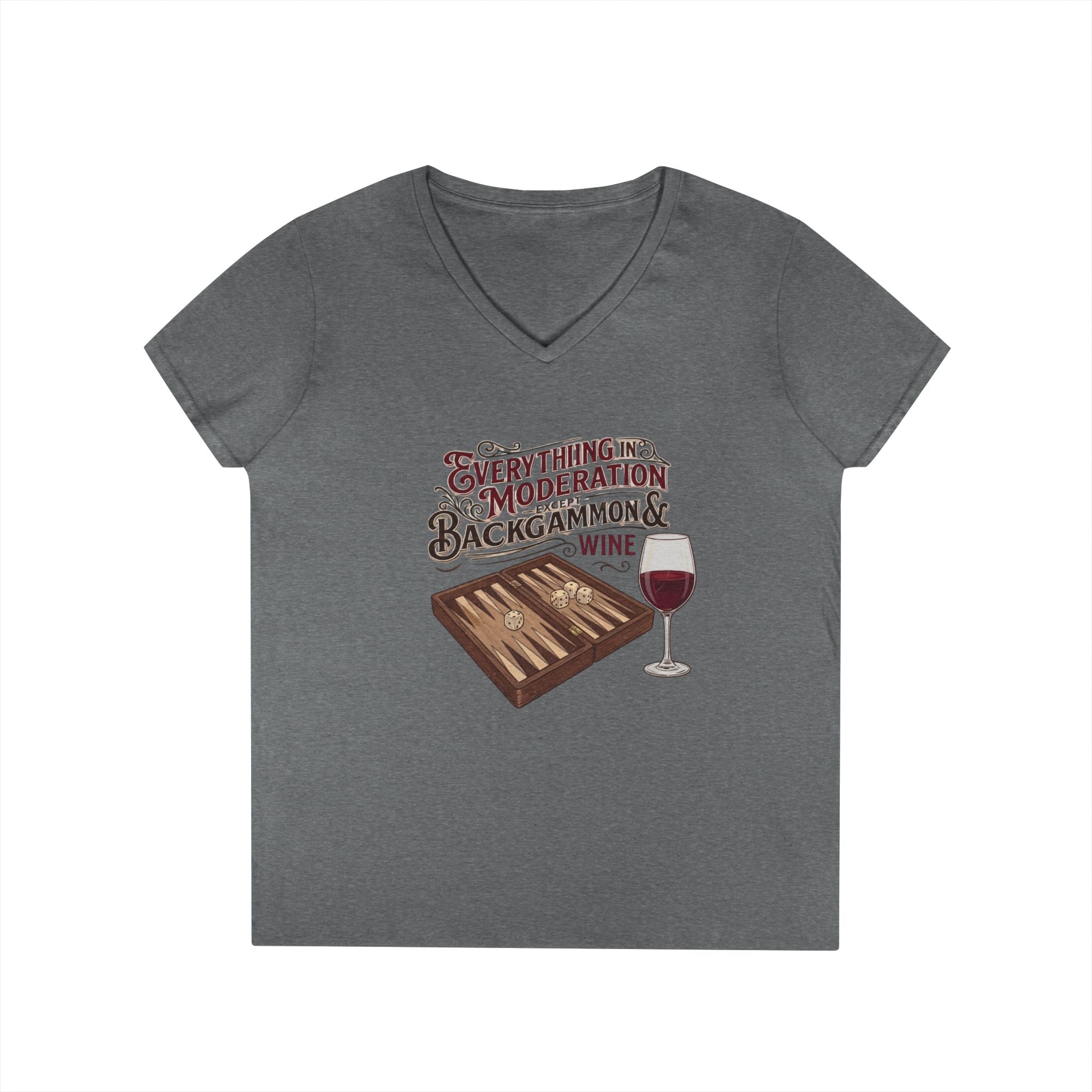 Everything In Moderation Except Backgammon And Wine Ladies' V-Neck T-Shirt