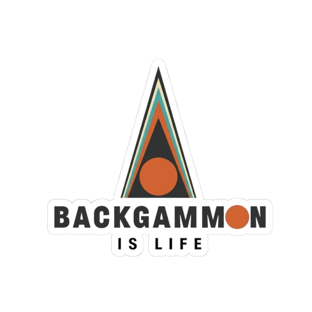 Backgammon Is Life Kiss-Cut Sticker