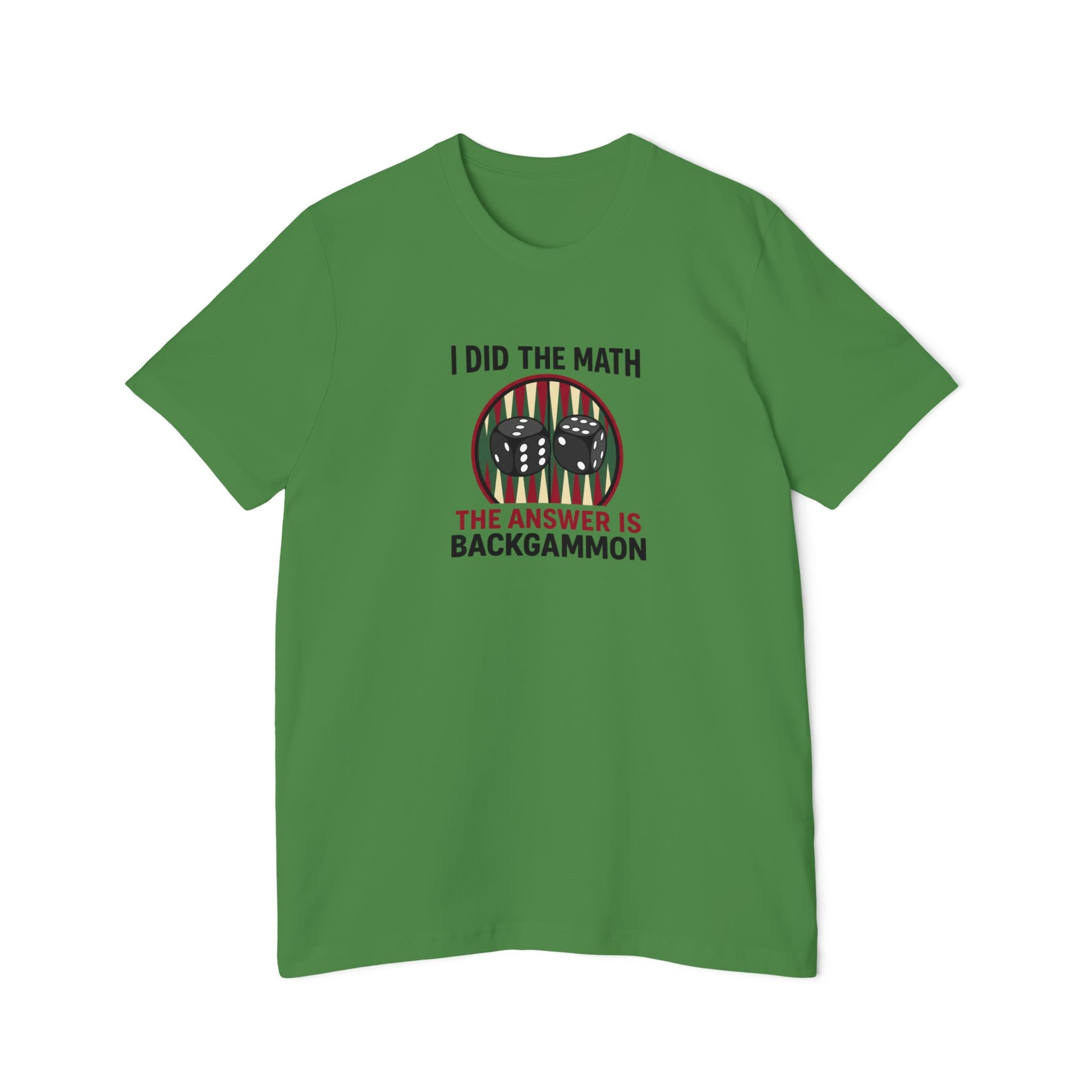 I Did The Math, The Answer Is Backgammon unisex jersey t-shirt