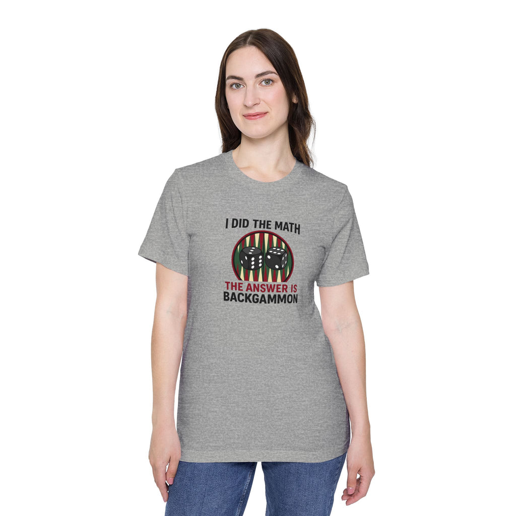I Did The Math, The Answer Is Backgammon unisex jersey t-shirt