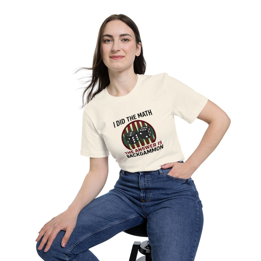 I Did The Math, The Answer Is Backgammon unisex jersey t-shirt