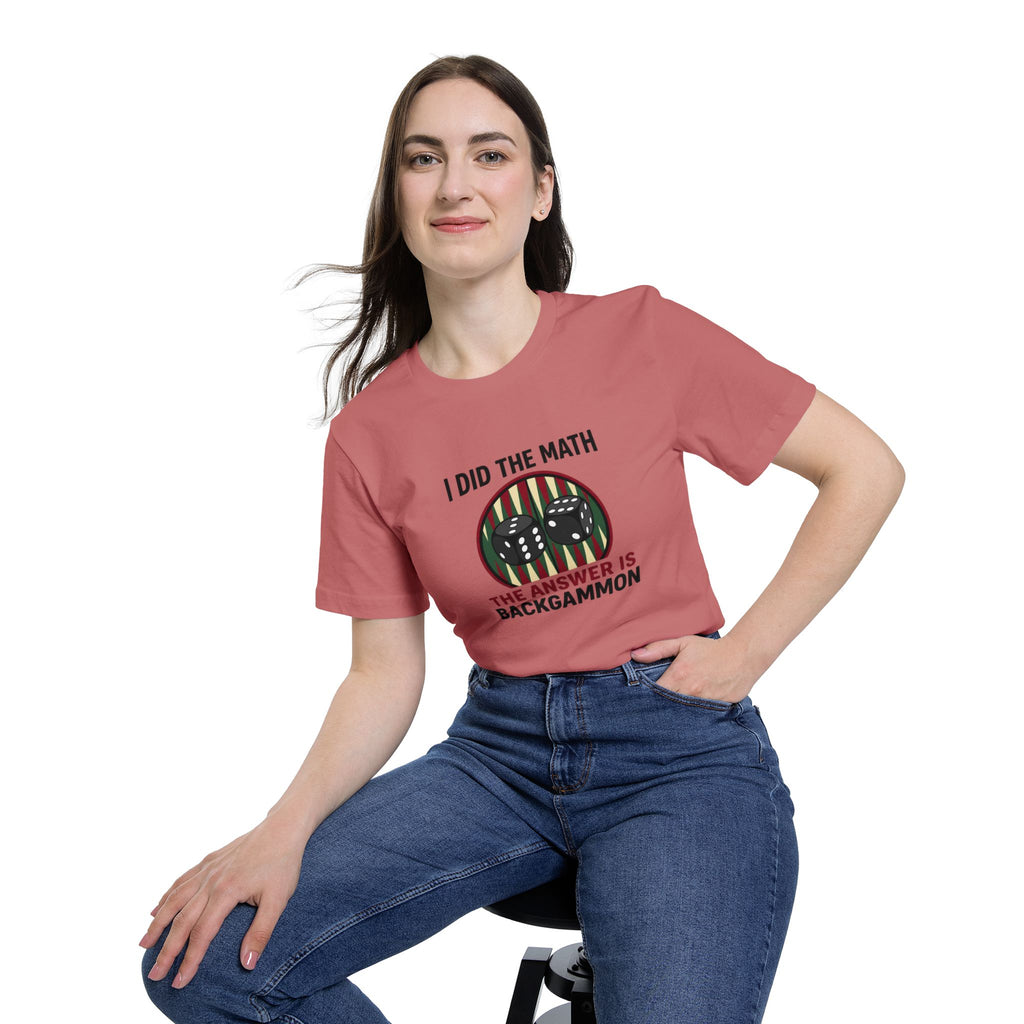 I Did The Math, The Answer Is Backgammon unisex jersey t-shirt