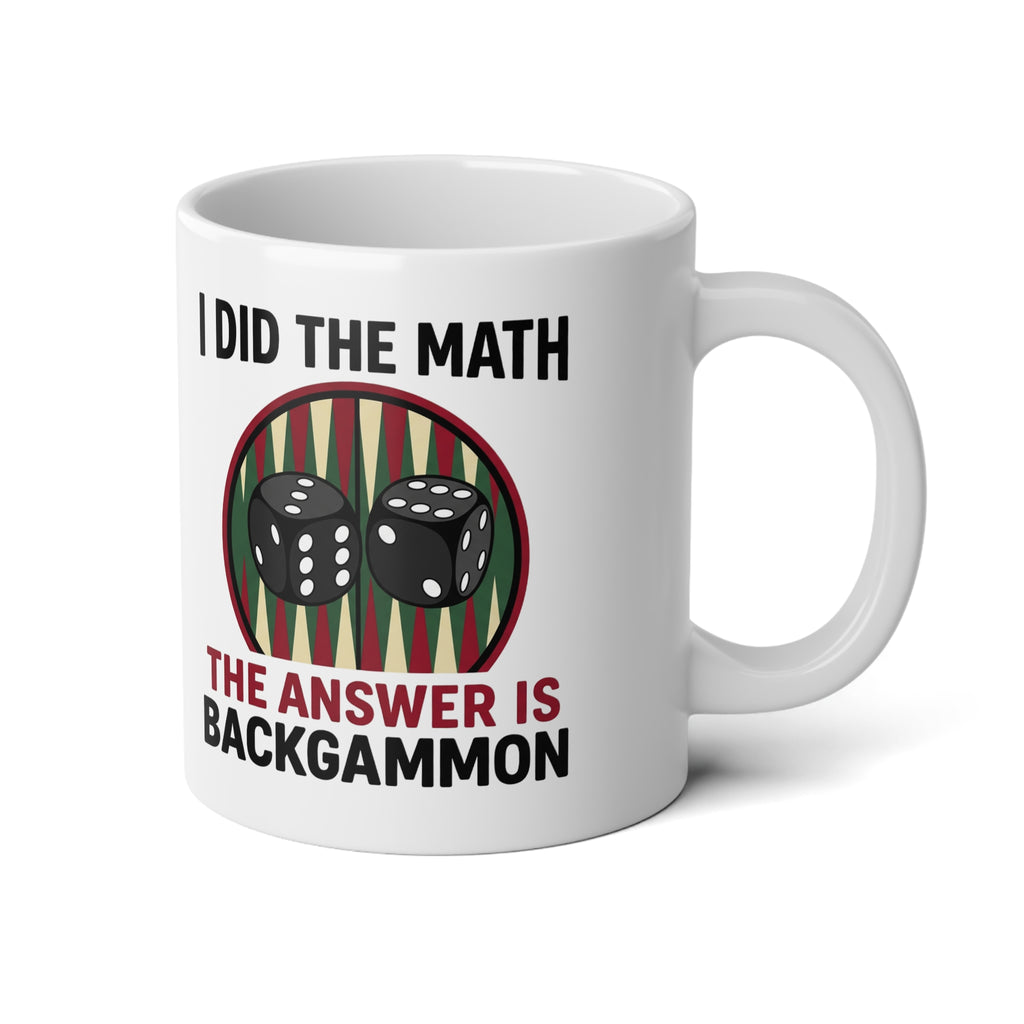 I Did The Math, The Answer Is Backgammon Jumbo Mug, 20oz