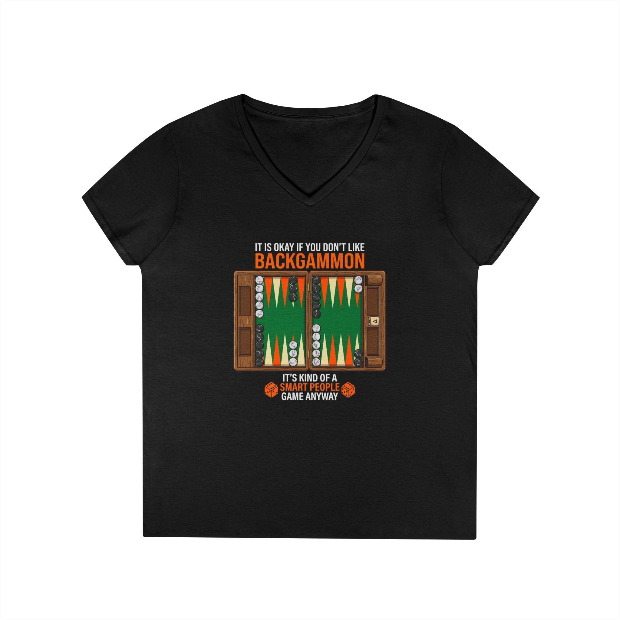 "It's Okay If You Don't Like Backgammon" Ladies' V-Neck T-Shirt