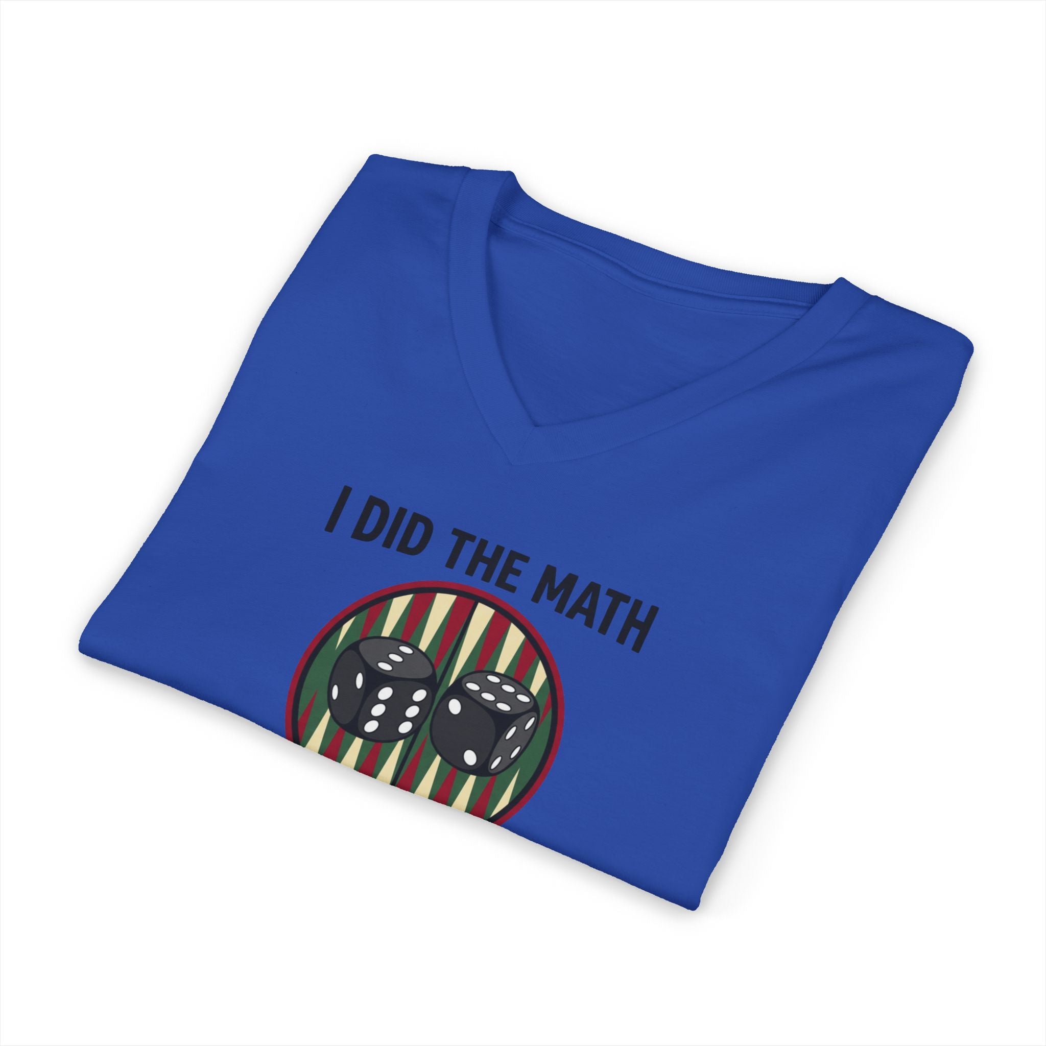"I Did The Math, The Answer Is Backgammon" V-Neck Tee - "I Did The Math, The Answer Is Backgammon"
