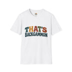That's Backgammon T-Shirt