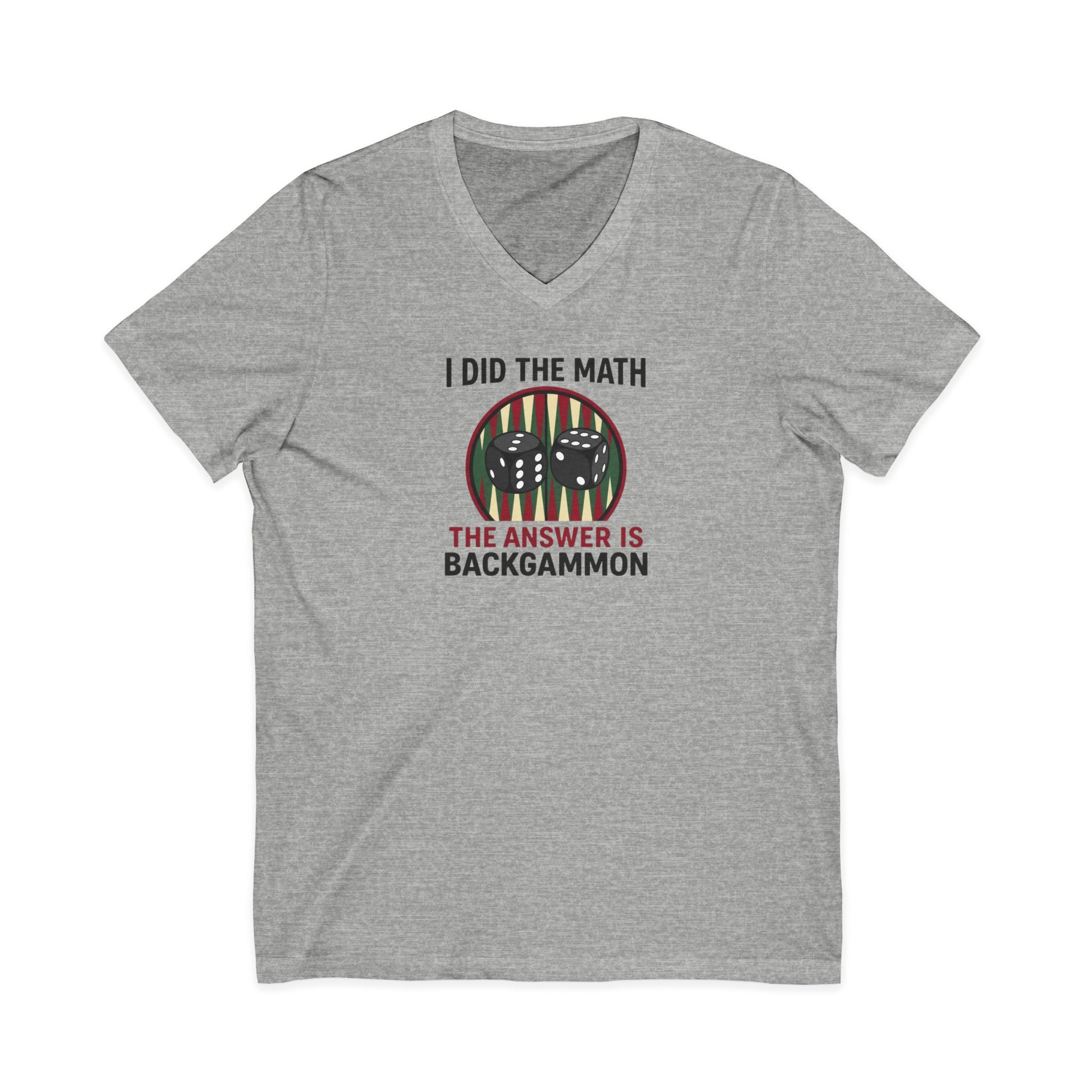 "I Did The Math, The Answer Is Backgammon" V-Neck Tee - "I Did The Math, The Answer Is Backgammon"