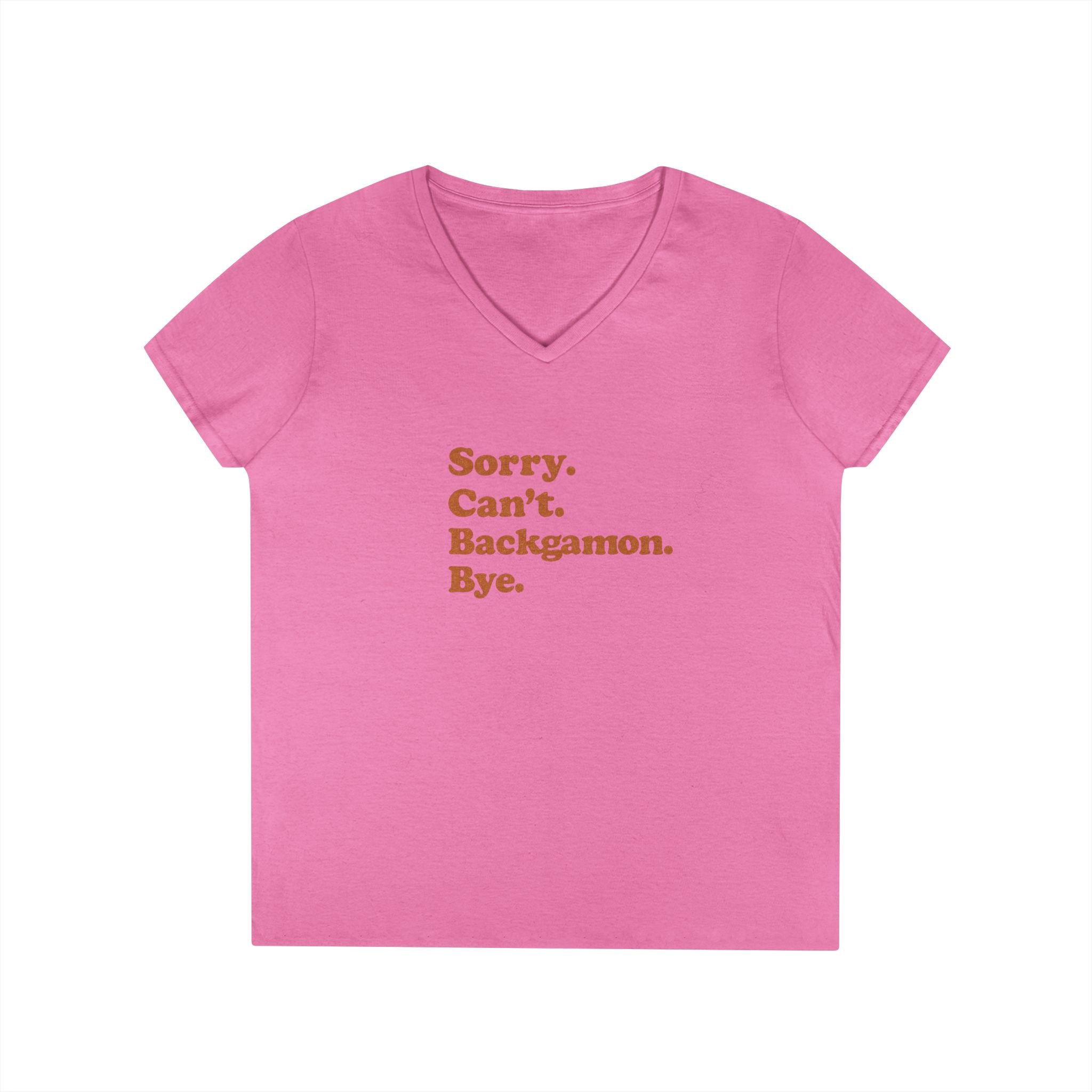 Sorry. Can't. Backgammon. Bye Ladies' V-Neck T-Shirt