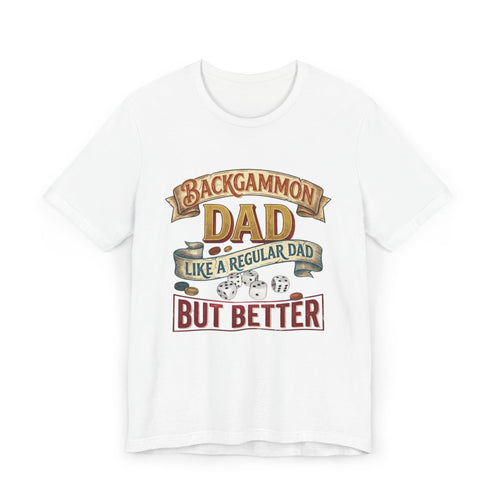 Backgammon Dad "Like a Regular Dad But Better" Unisex Jersey T-Shirt