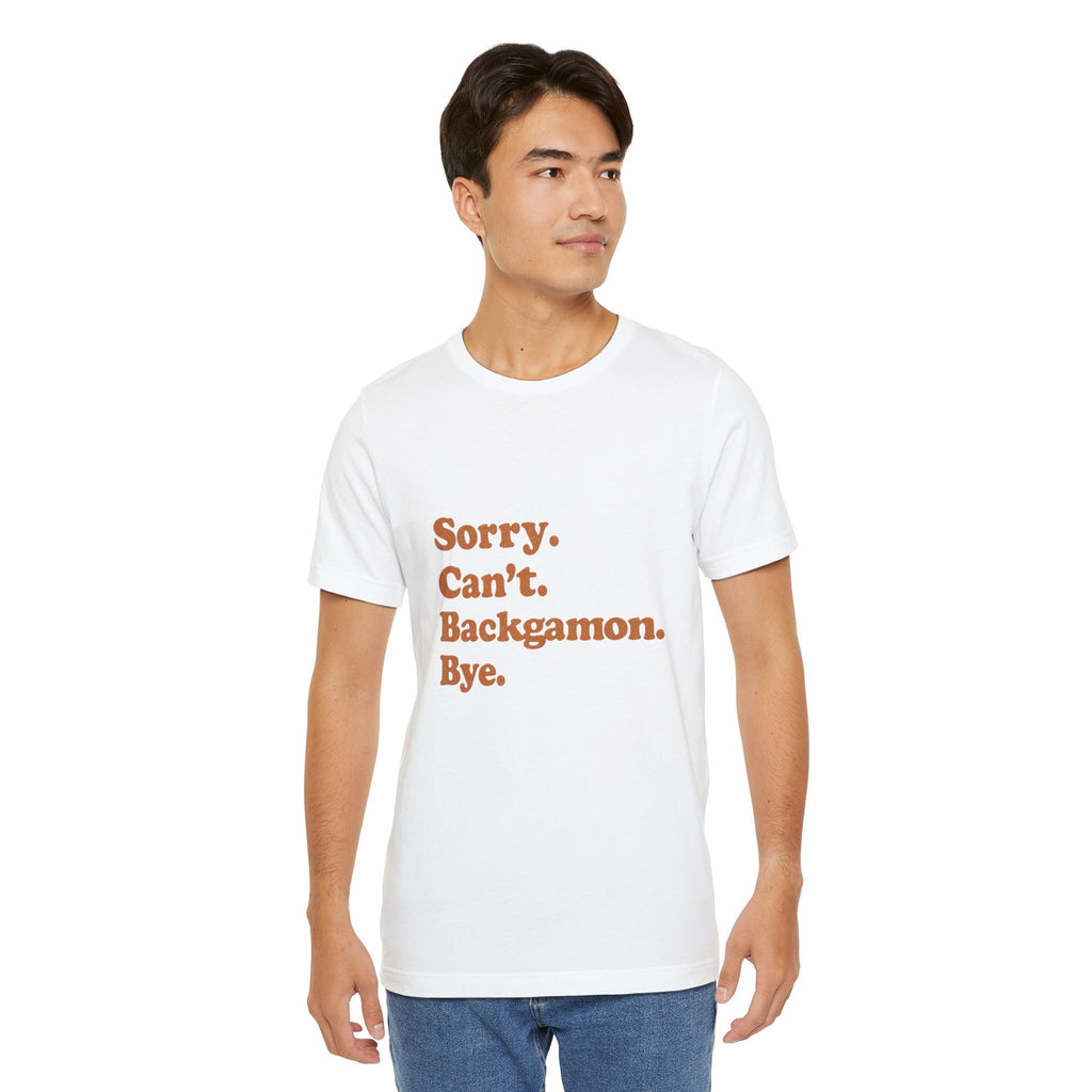 Sorry. Can't. Backgammon. Bye Unisex Jersey T-shirt