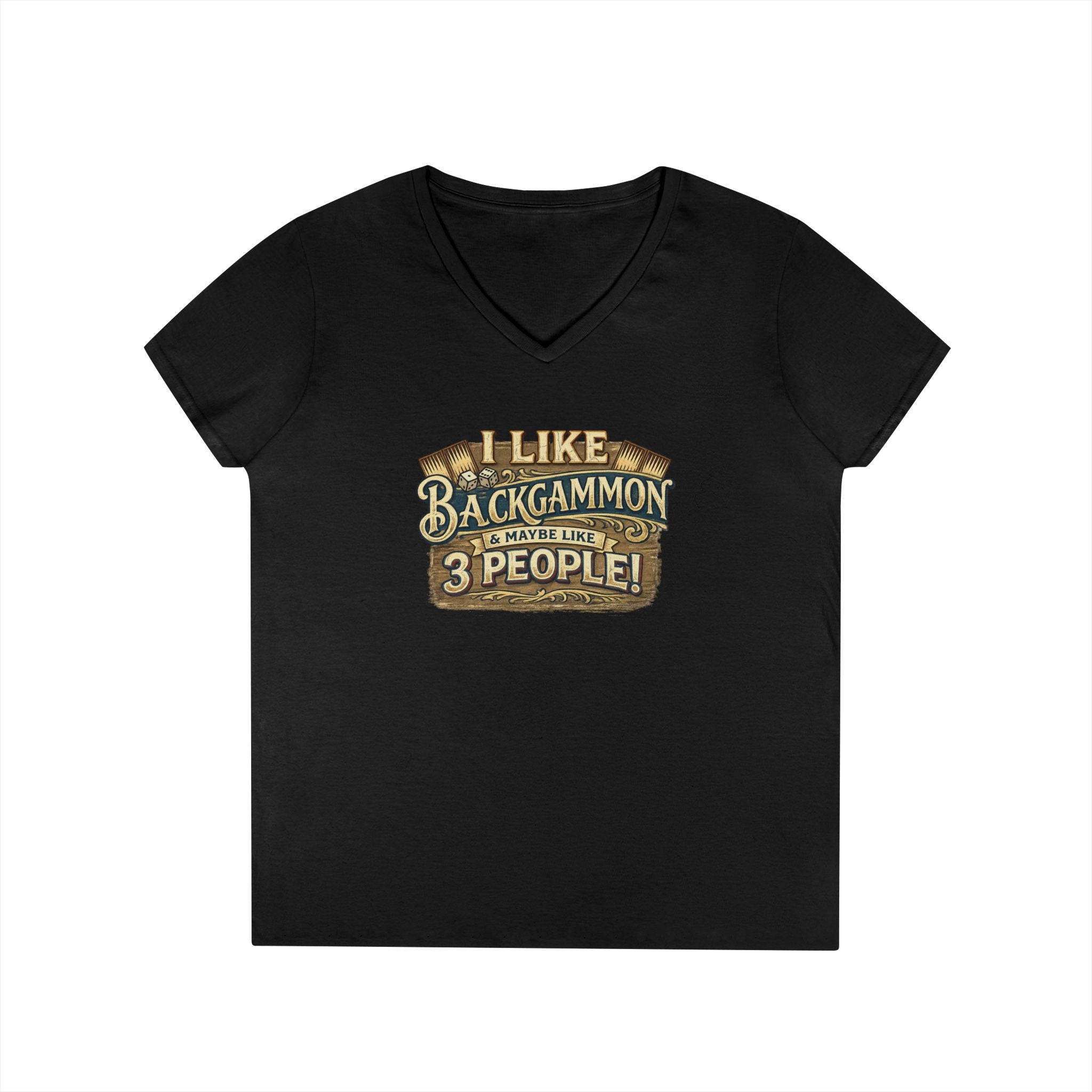 I Like Backgammon & Maybe Like 3 People Ladies' V-Neck T-Shirt
