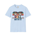 Roll with it 2 T-Shirt — Retro Summer Vibes Graphic Tee