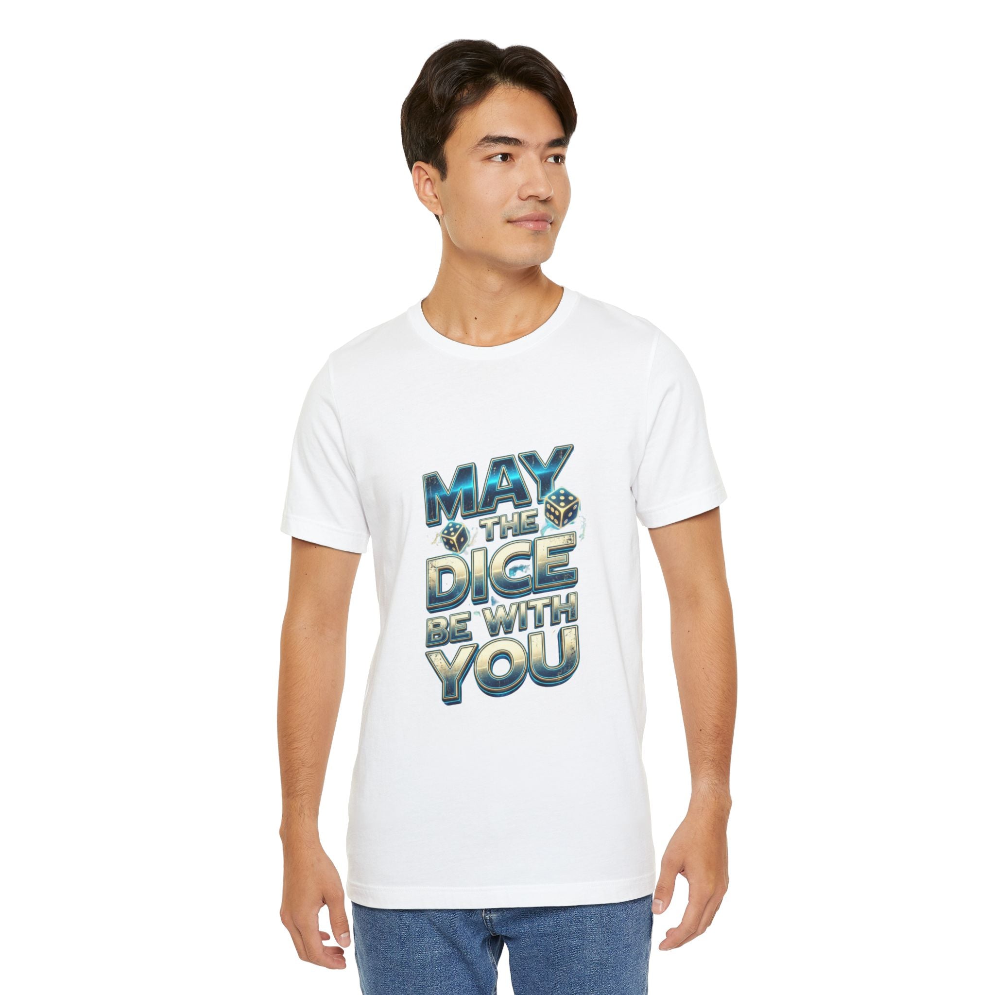 May the Dice Be With You T-Shirt