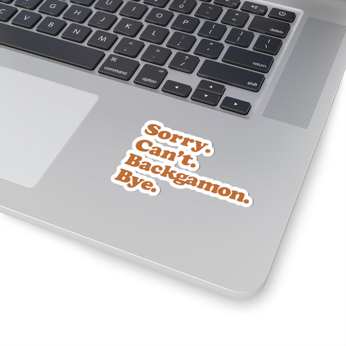 Sorry. Can't. Backgammon. Bye. Kiss-Cut Stickers