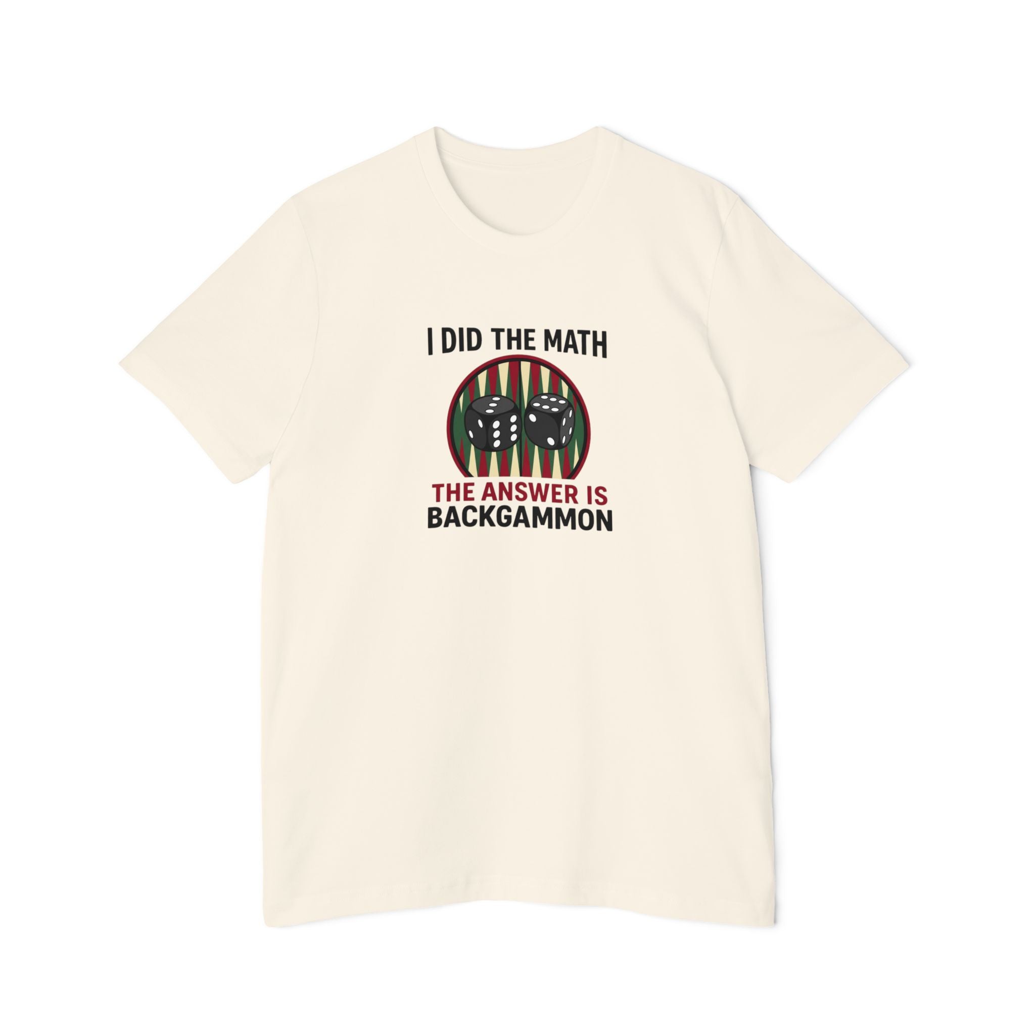 I Did The Math, The Answer Is Backgammon unisex jersey t-shirt