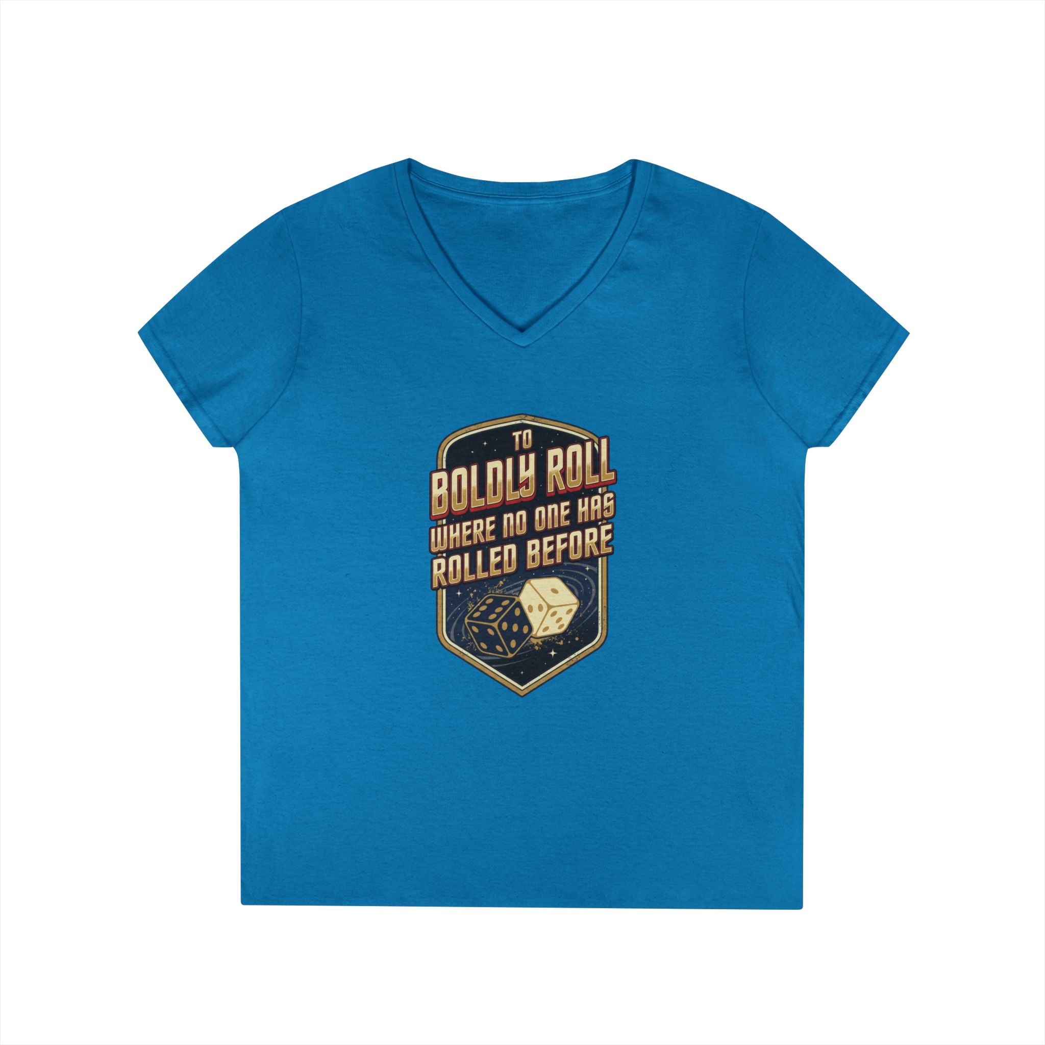 "To Boldly Roll Where No One Has Rolled Before" Ladies' V-Neck T-Shirt