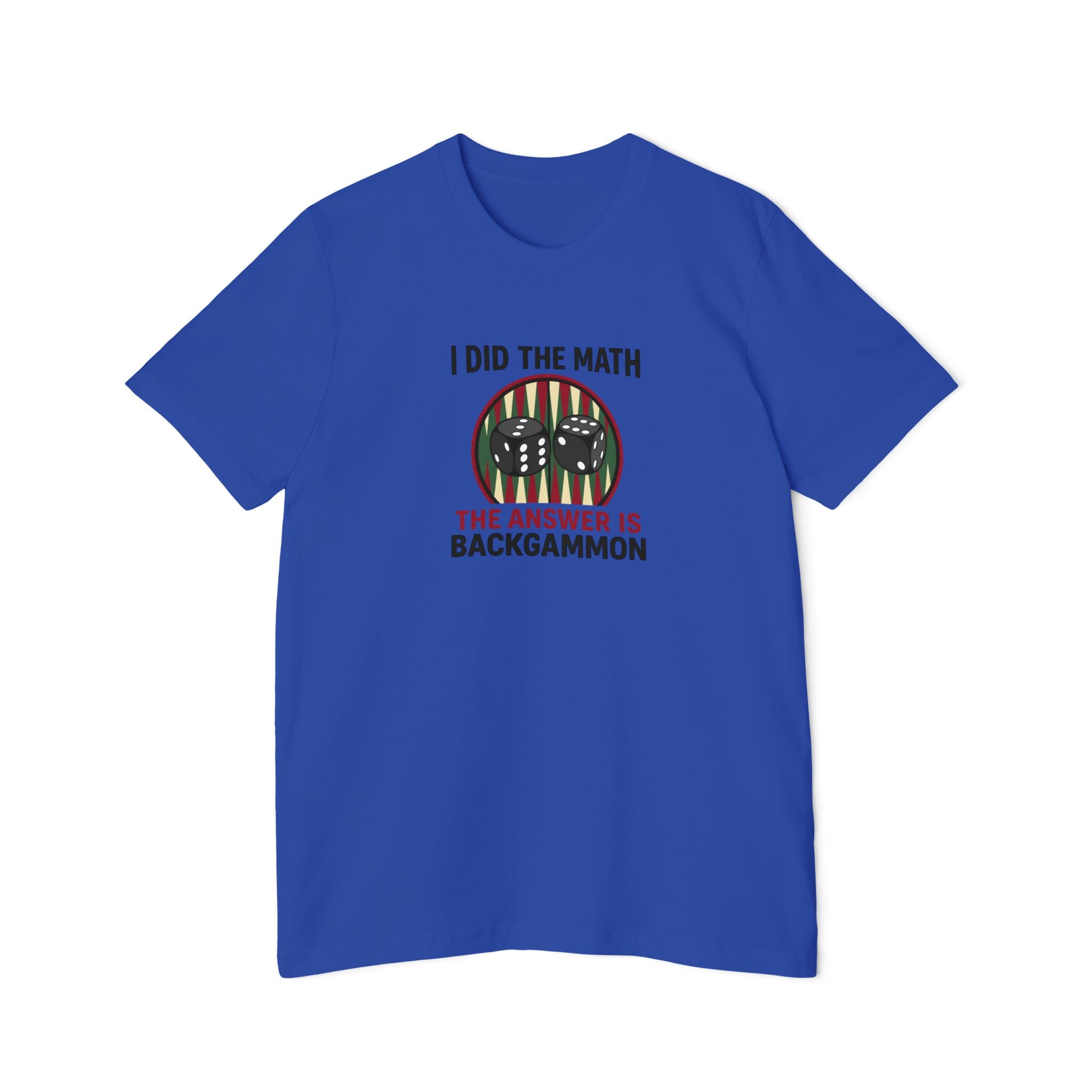 I Did The Math, The Answer Is Backgammon unisex jersey t-shirt