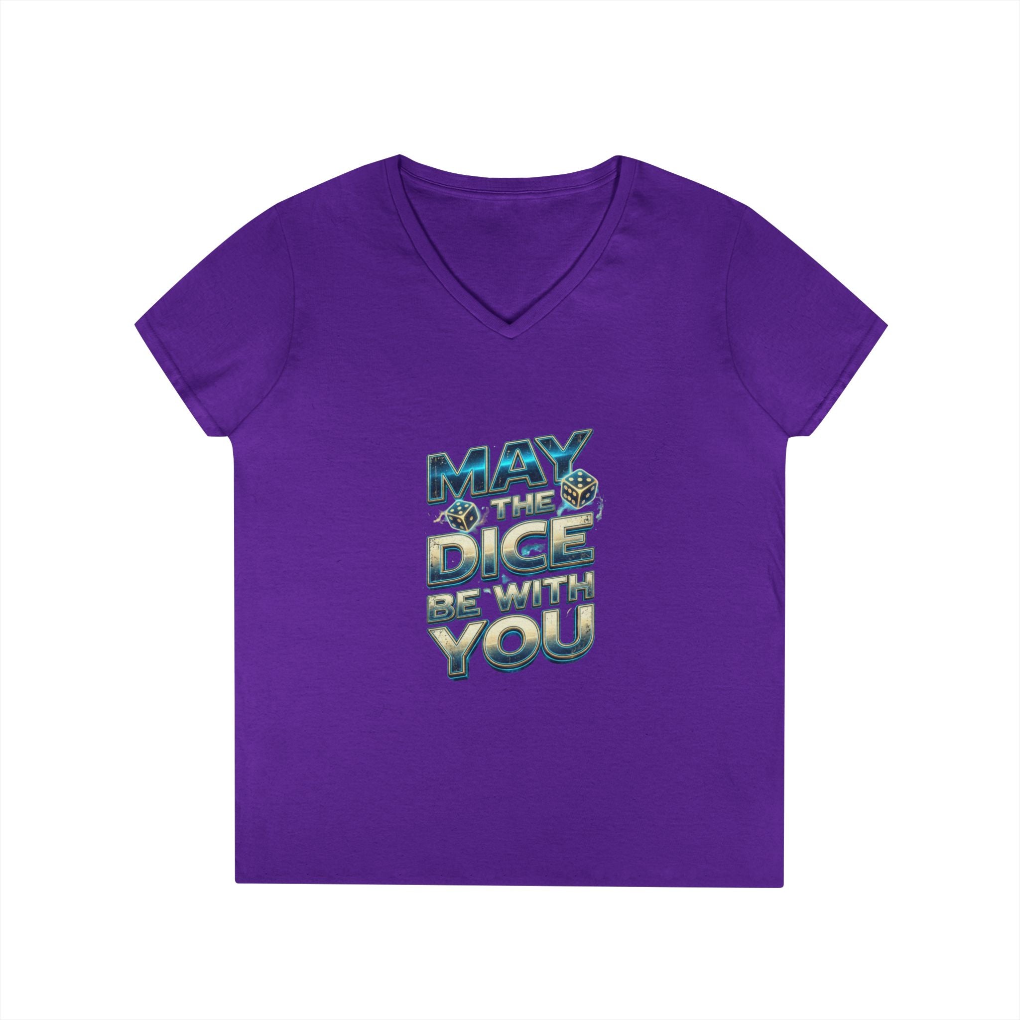 May The Dice Be With You Ladies' V-Neck T-Shirt