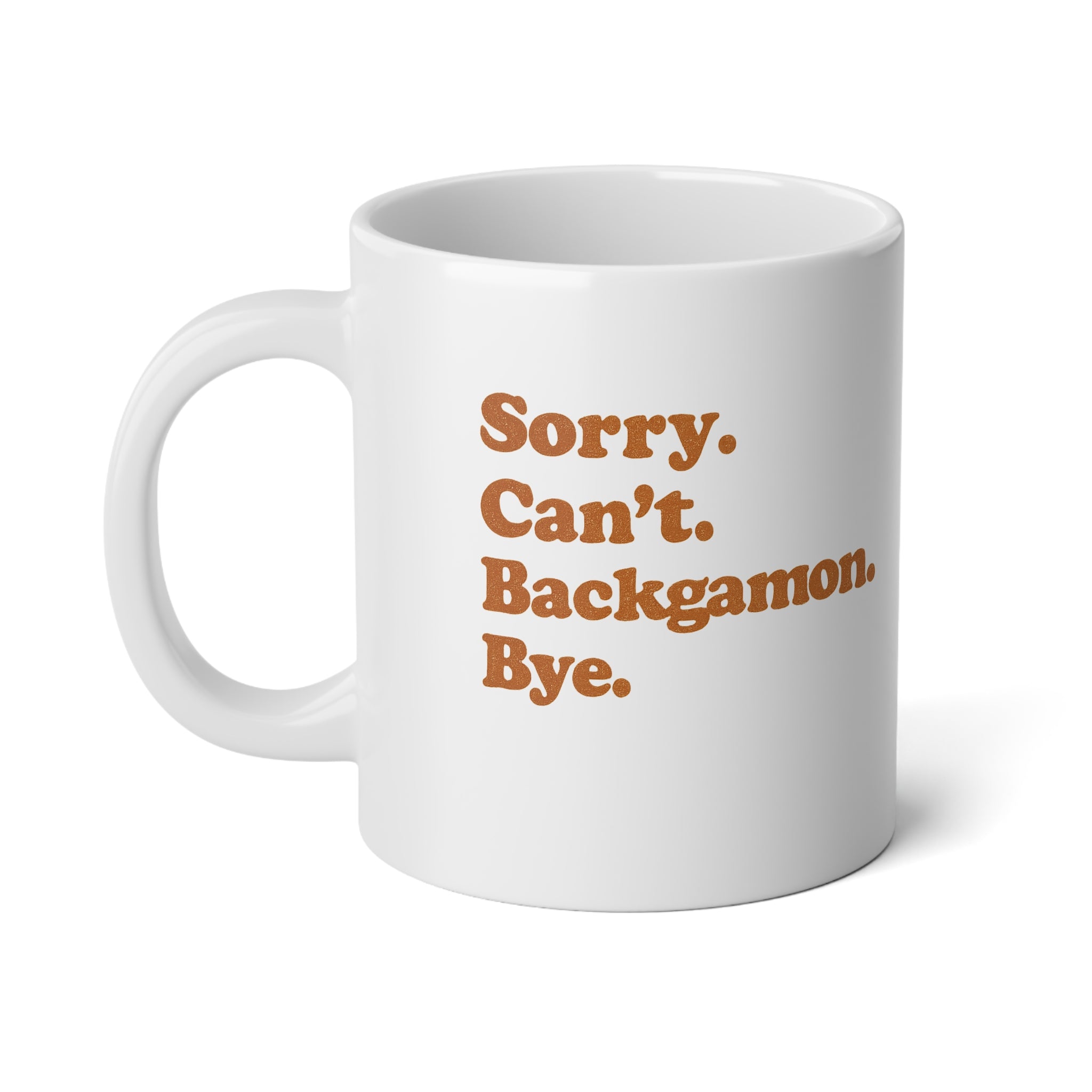 Sorry. Can't. Backgammon. Bye. Jumbo Mug, 20oz