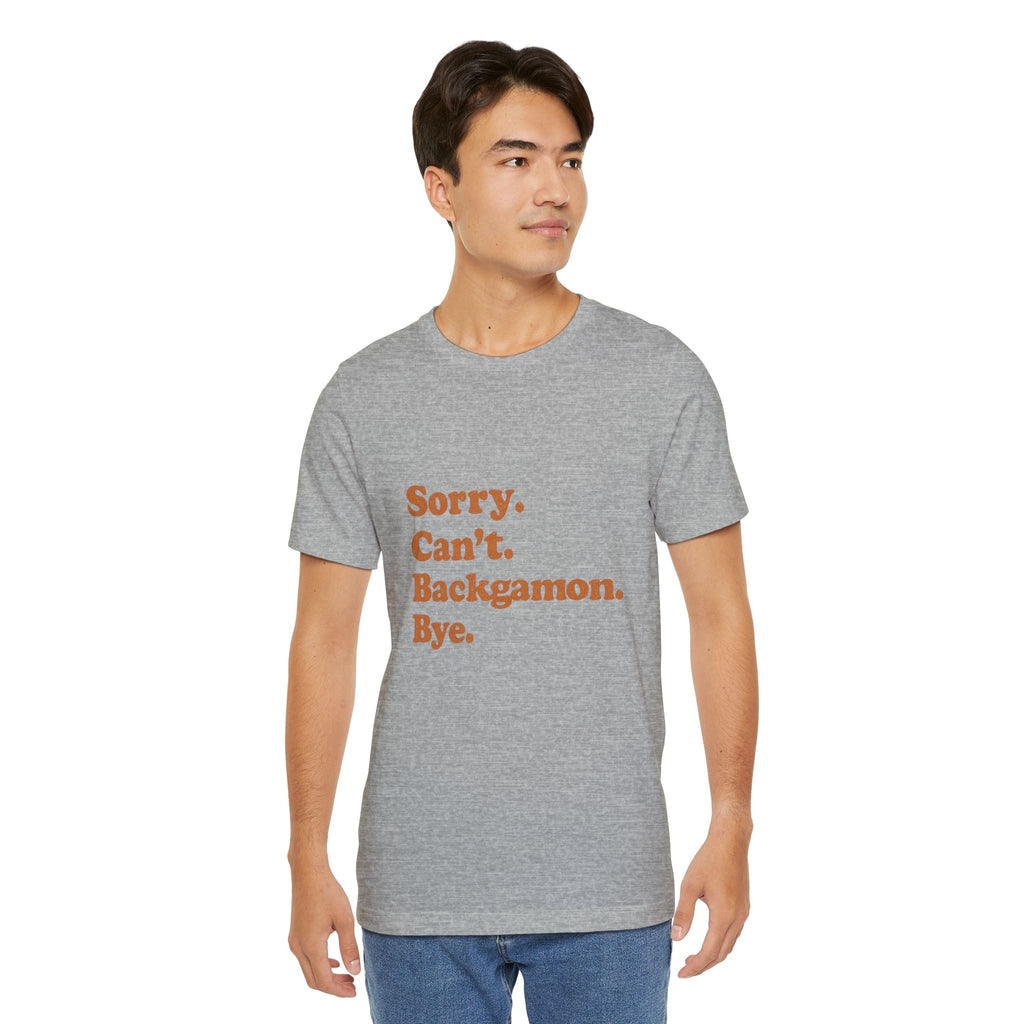 Sorry. Can't. Backgammon. Bye Unisex Jersey T-shirt
