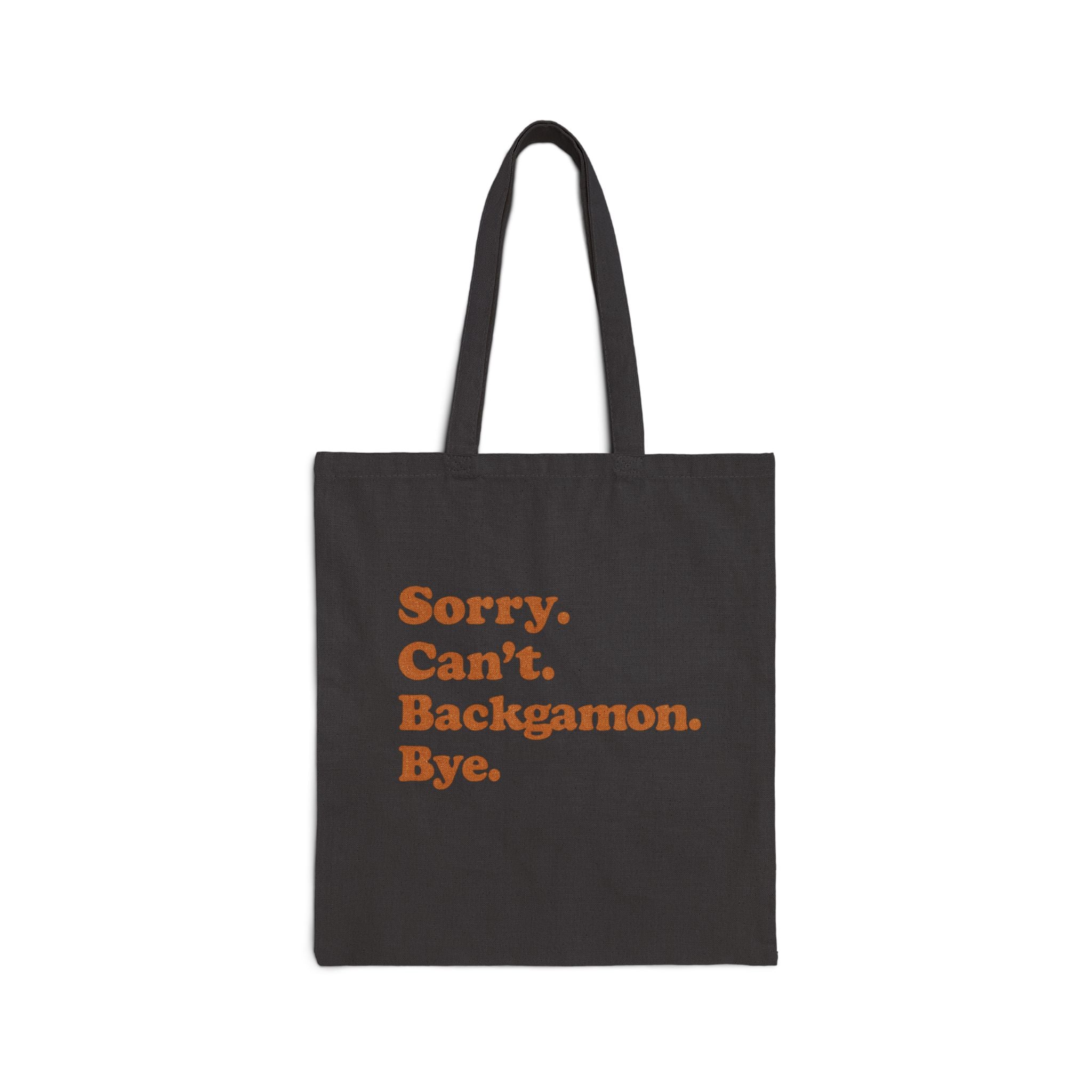 Sorry. Can't. Backgammon. Bye. Cotton Canvas Tote Bag