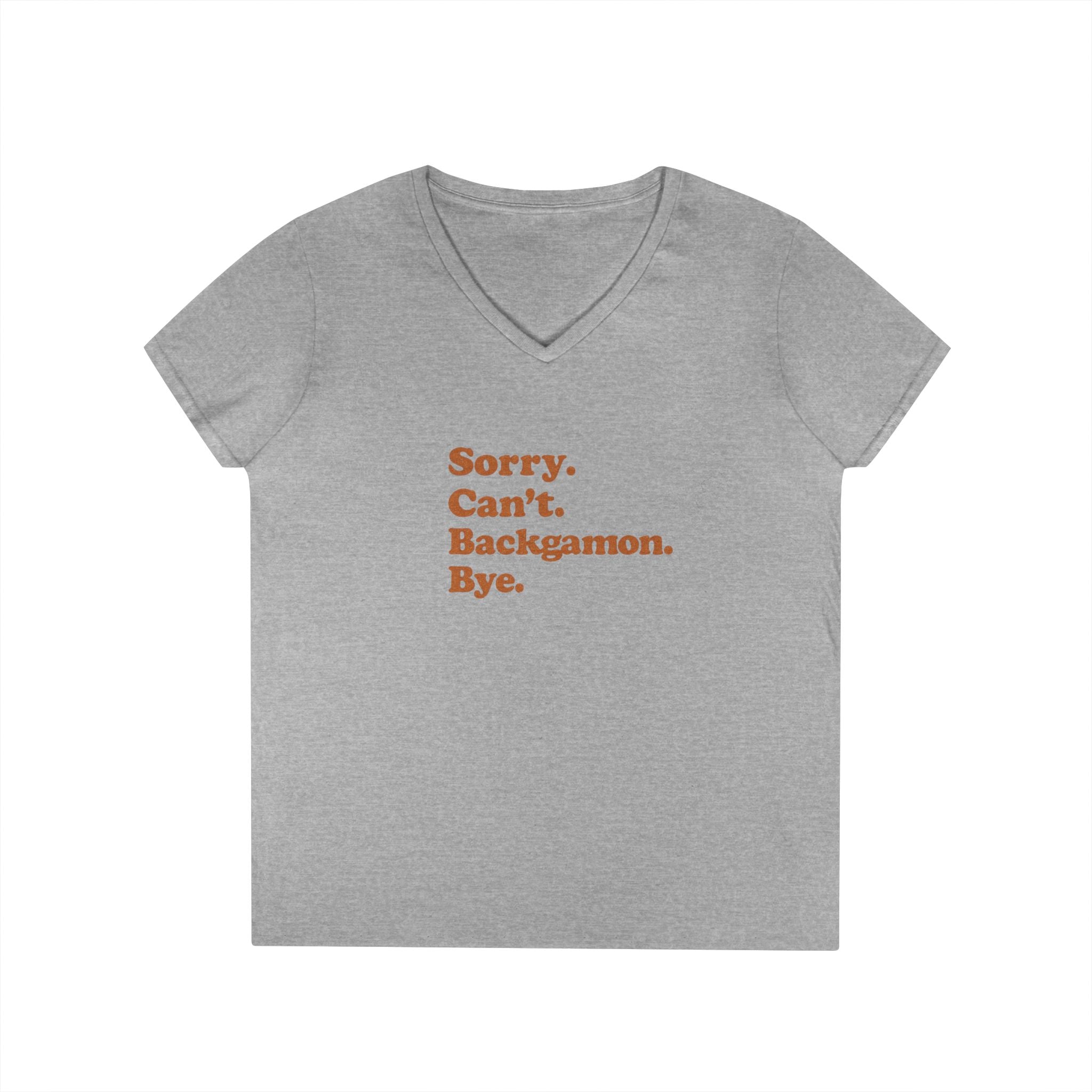 Sorry. Can't. Backgammon. Bye Ladies' V-Neck T-Shirt