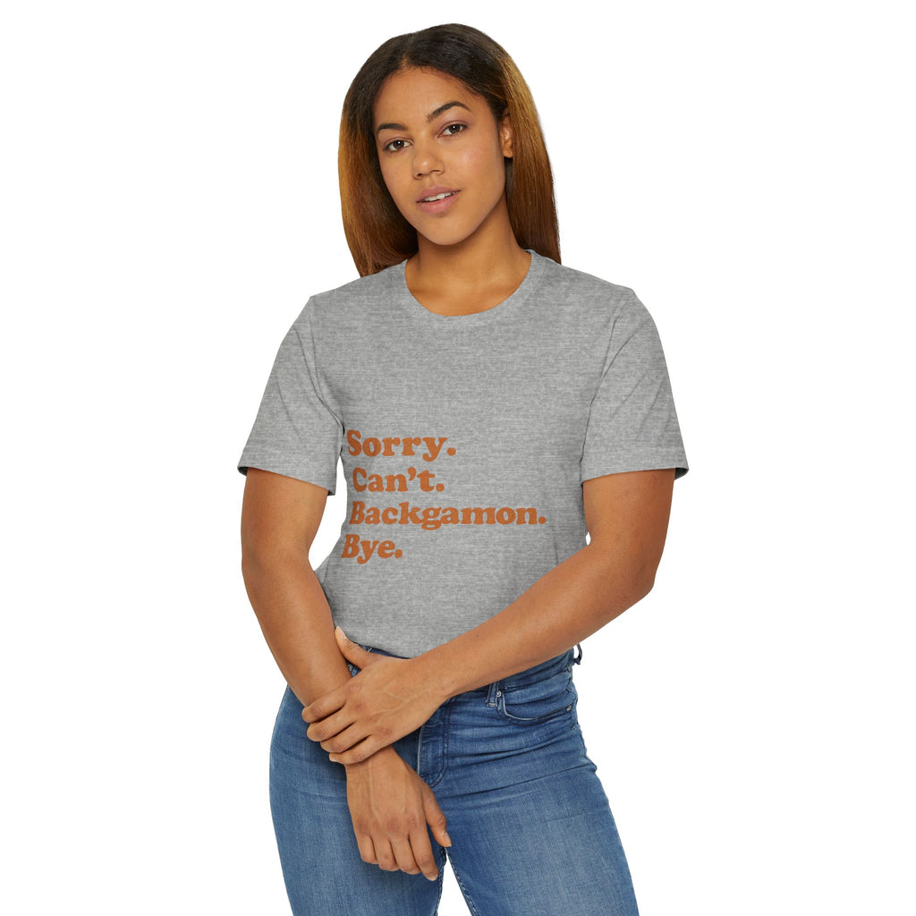 Sorry. Can't. Backgammon. Bye Unisex Jersey T-shirt