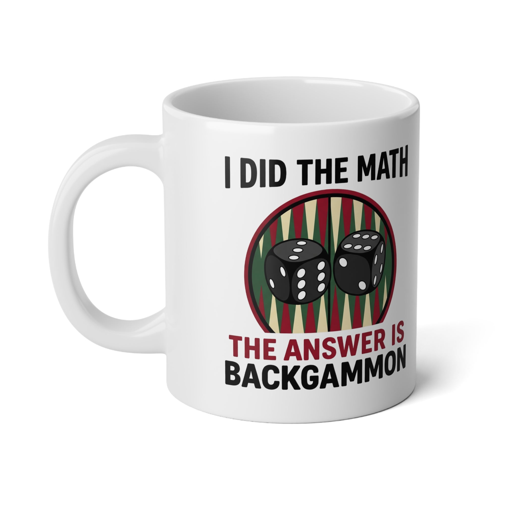 I Did The Math, The Answer Is Backgammon Jumbo Mug, 20oz