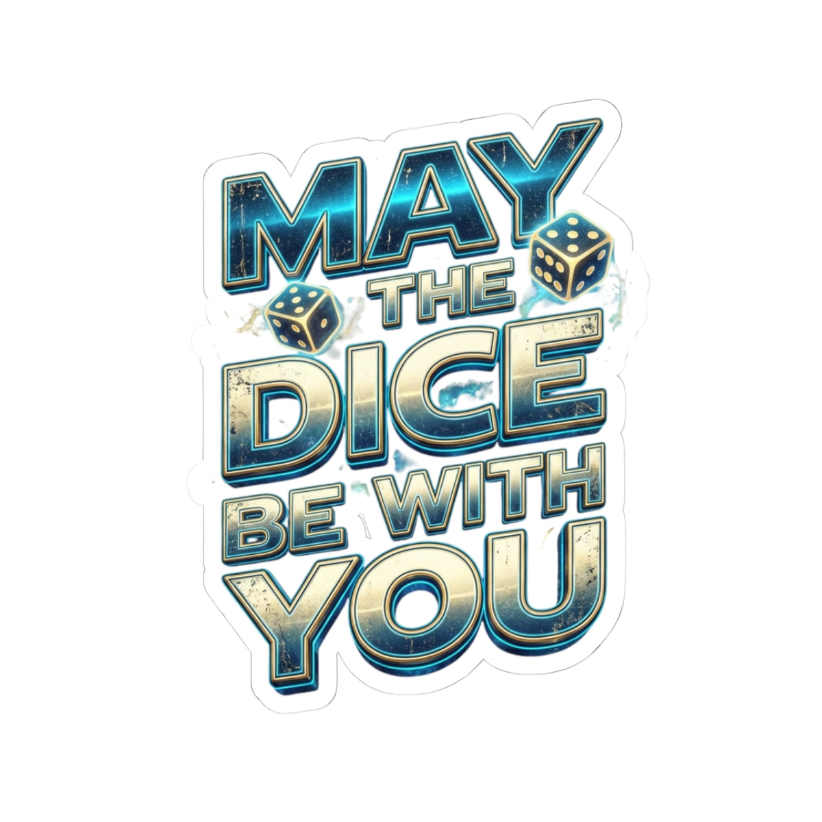 May The Dice Be With You Kiss-Cut Sticker