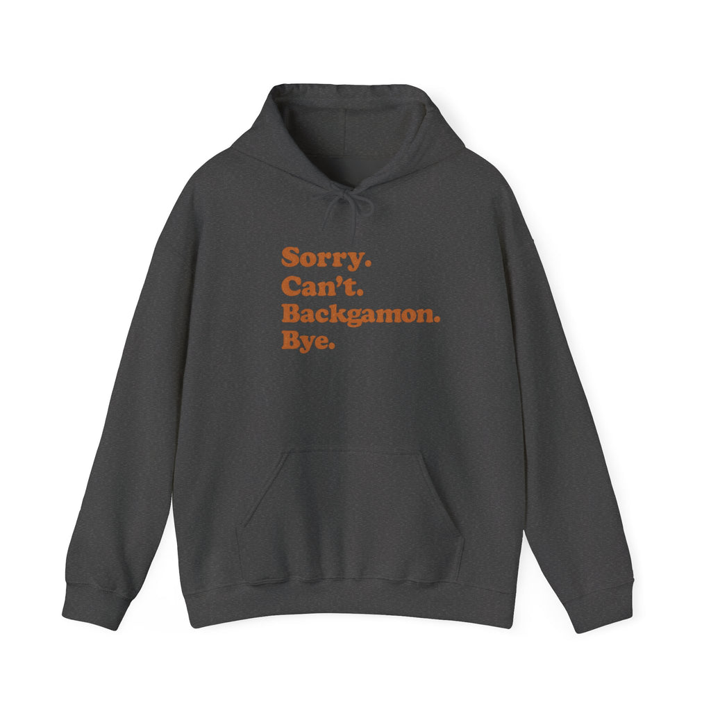Sorry. Can't. Backgammon. Bye. Unisex Heavy Blend™ Hooded Sweatshirt