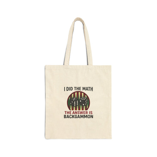 "I Did the Math, The Answer Is Backgammon" Cotton Canvas Tote Bag