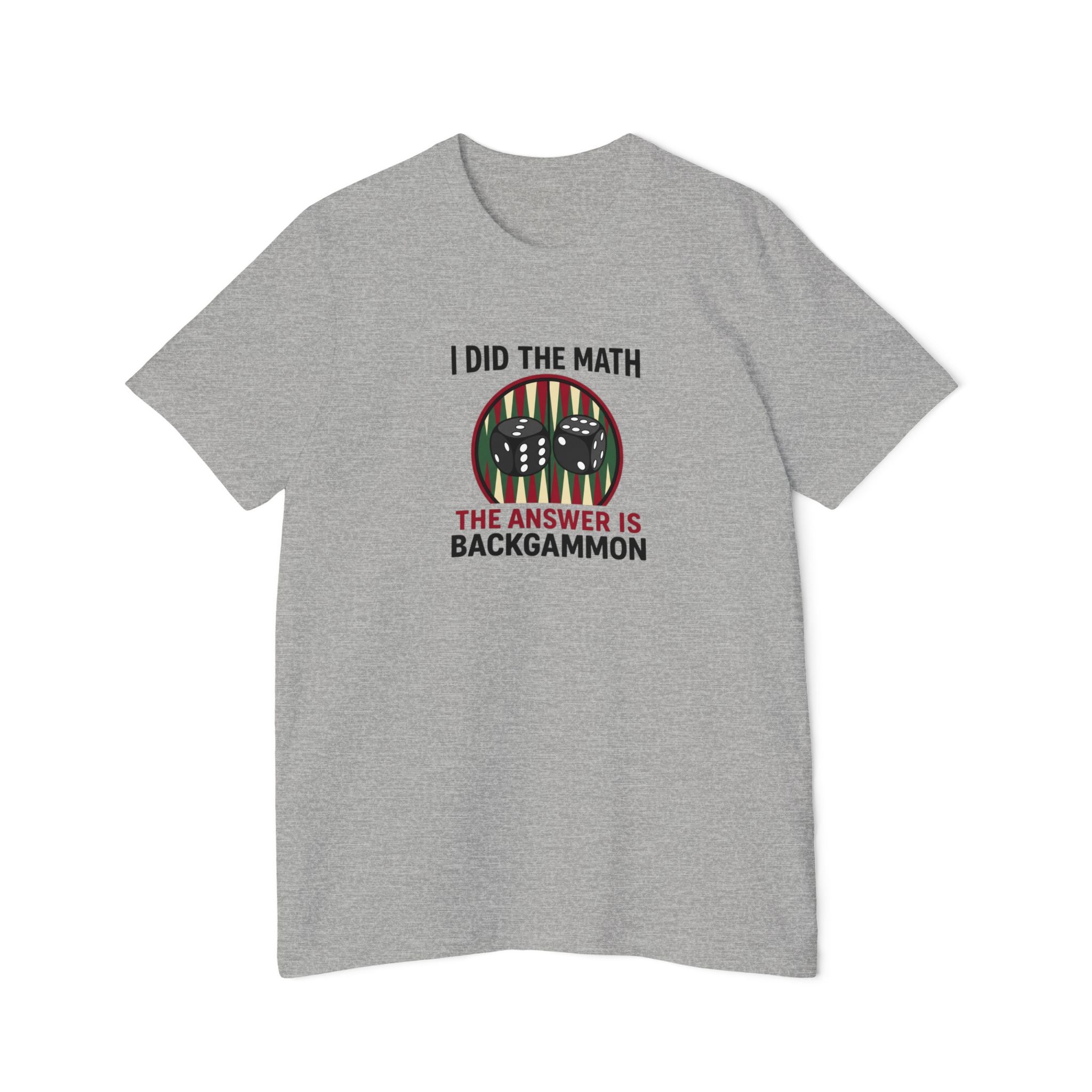I Did The Math, The Answer Is Backgammon unisex jersey t-shirt