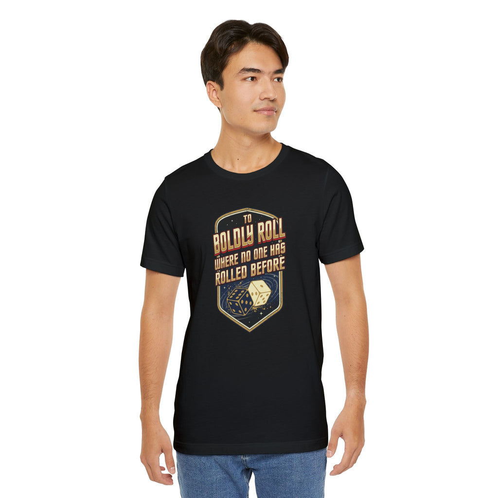 To Boldly Roll Where No One Has Rolled Before Unisex Jersey T-Shirt