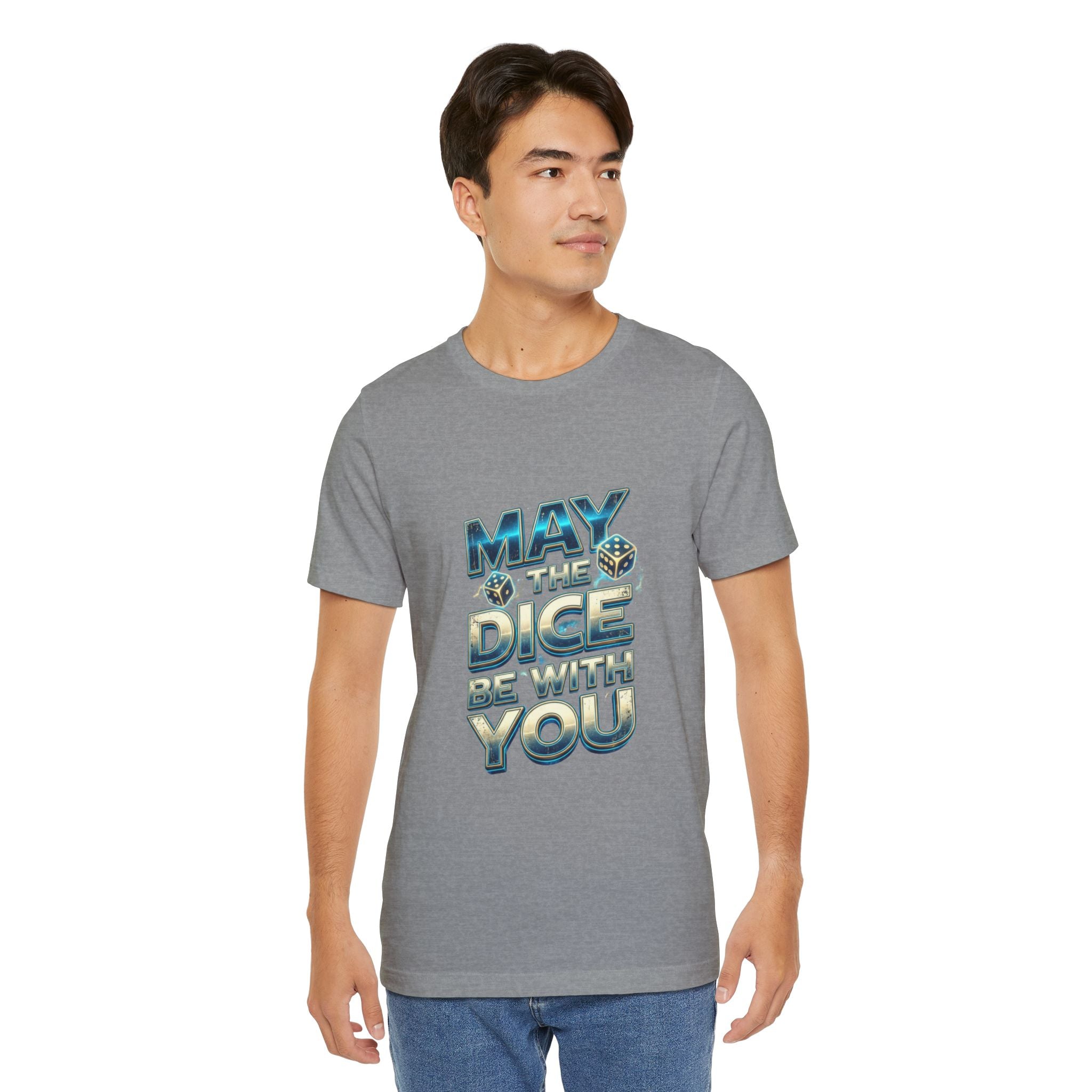 May the Dice Be With You T-Shirt