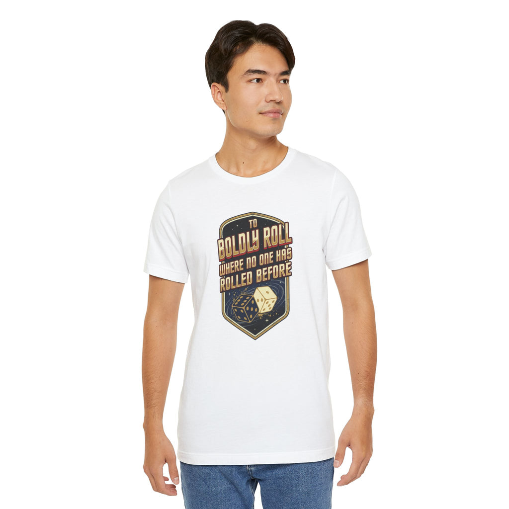 To Boldly Roll Where No One Has Rolled Before Unisex Jersey T-Shirt
