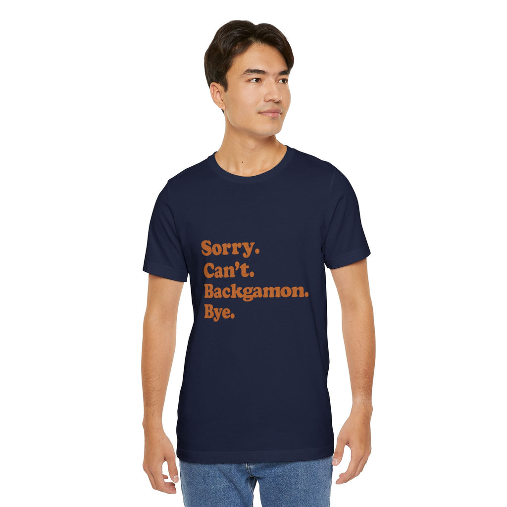 Sorry. Can't. Backgammon. Bye Unisex Jersey T-shirt